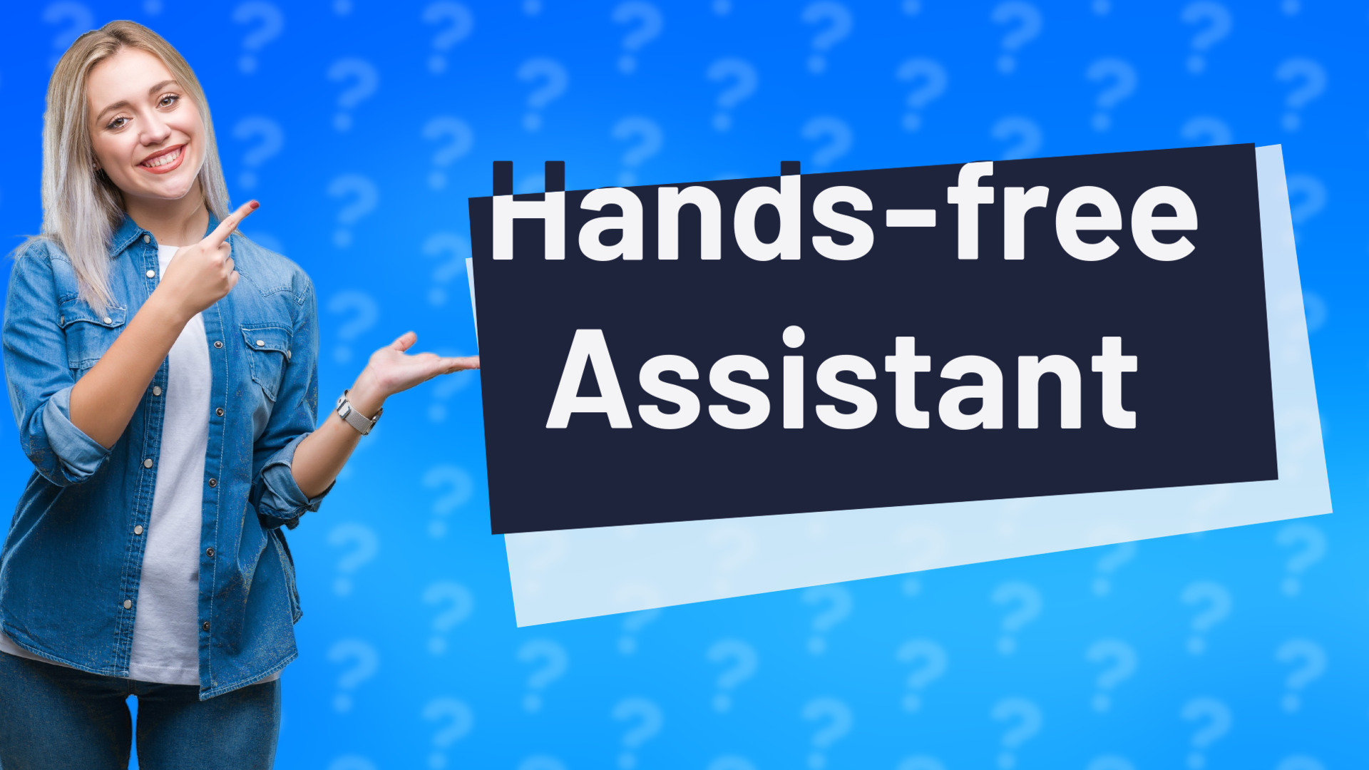 Hands-free Assistant