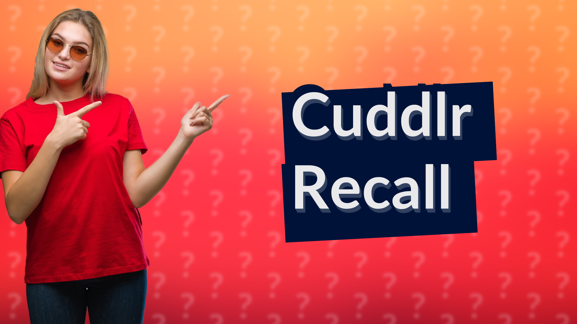 Cuddlr Recall