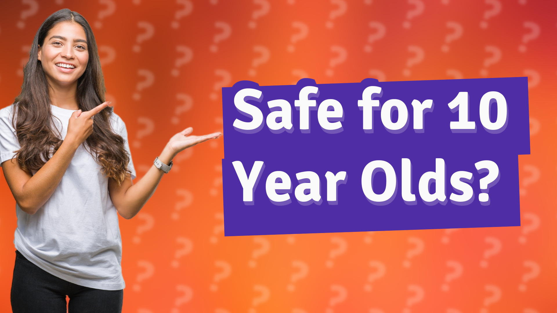 Safe for 10 Year Olds?