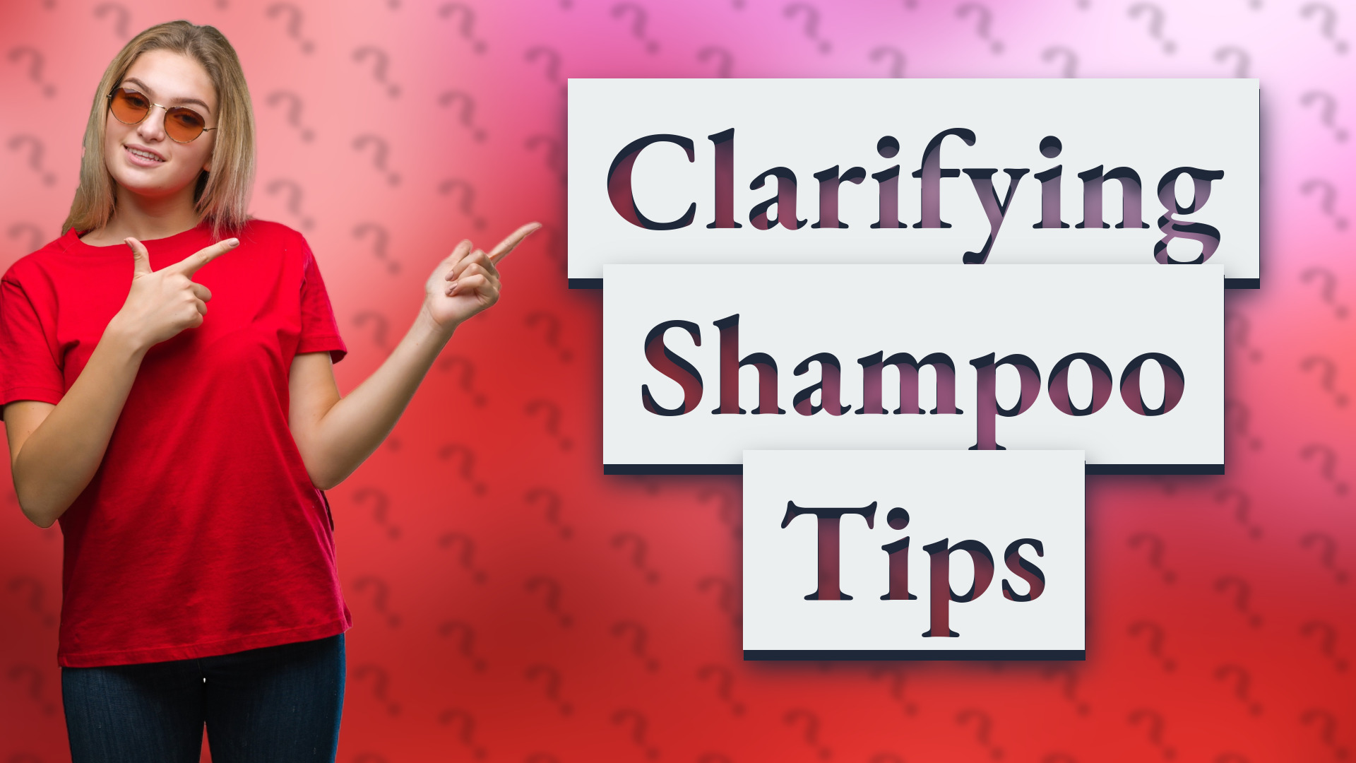 Clarifying Shampoo Tips