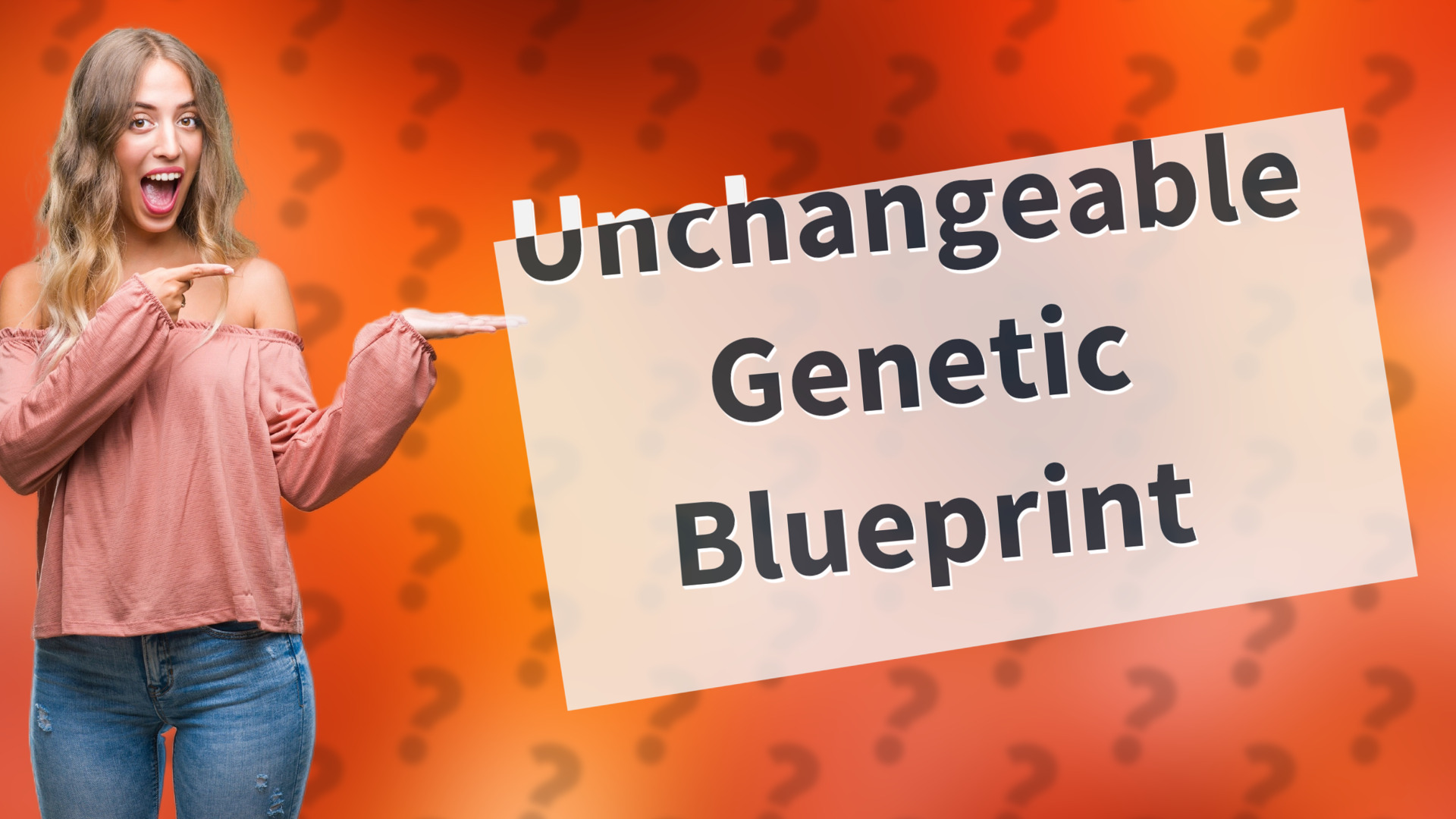 Unchangeable Genetic Blueprint