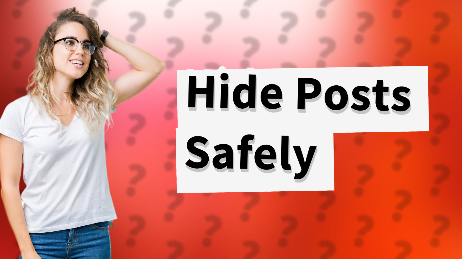 Hide Posts Safely
