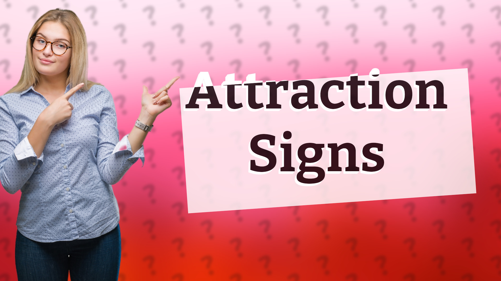 Attraction Signs