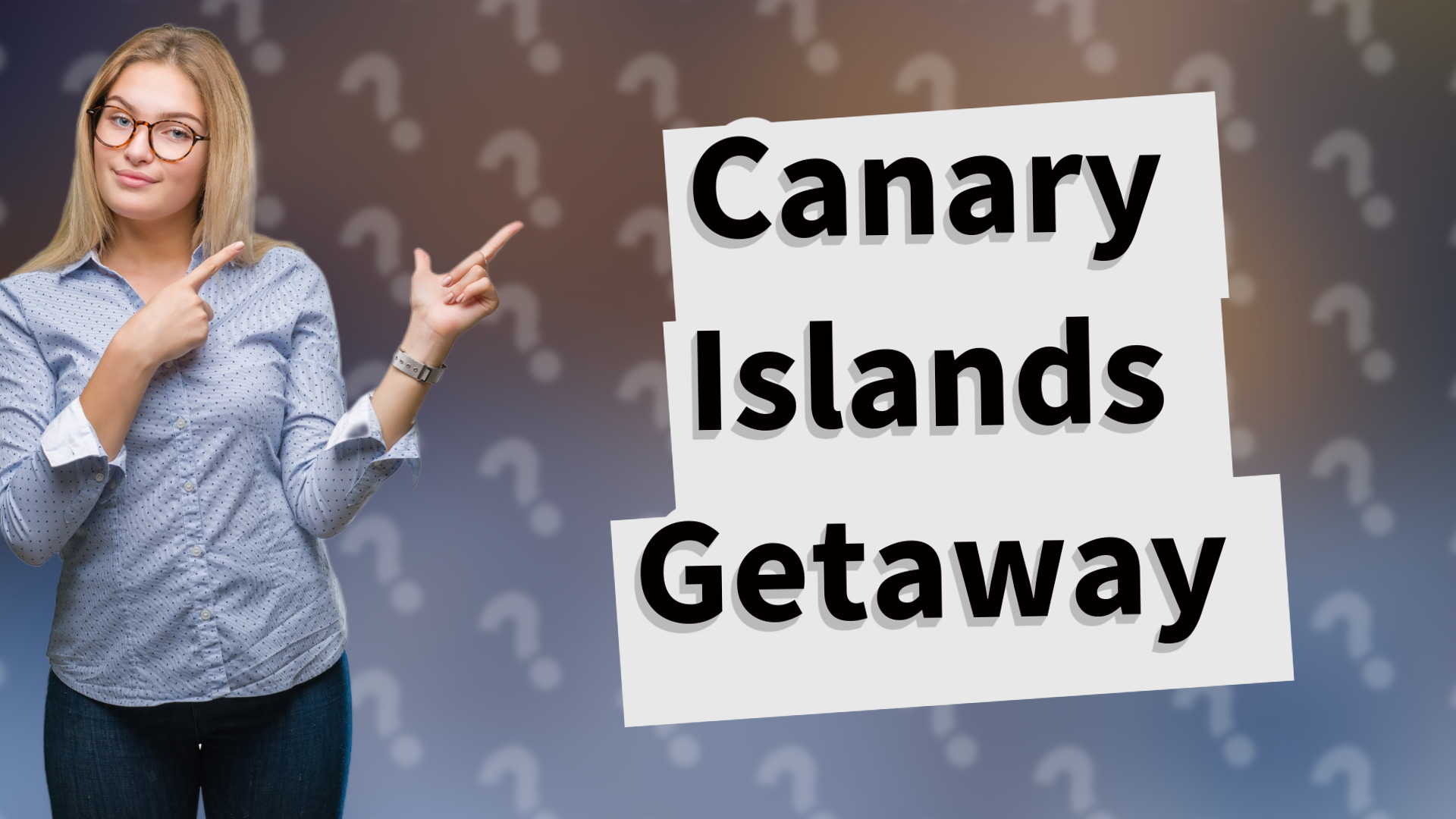 Canary Islands Getaway