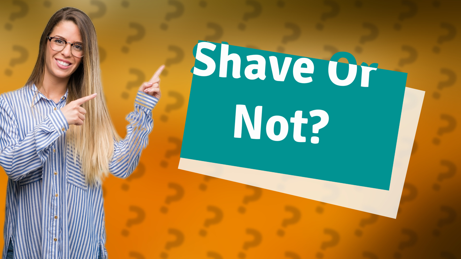 Shave Or Not?