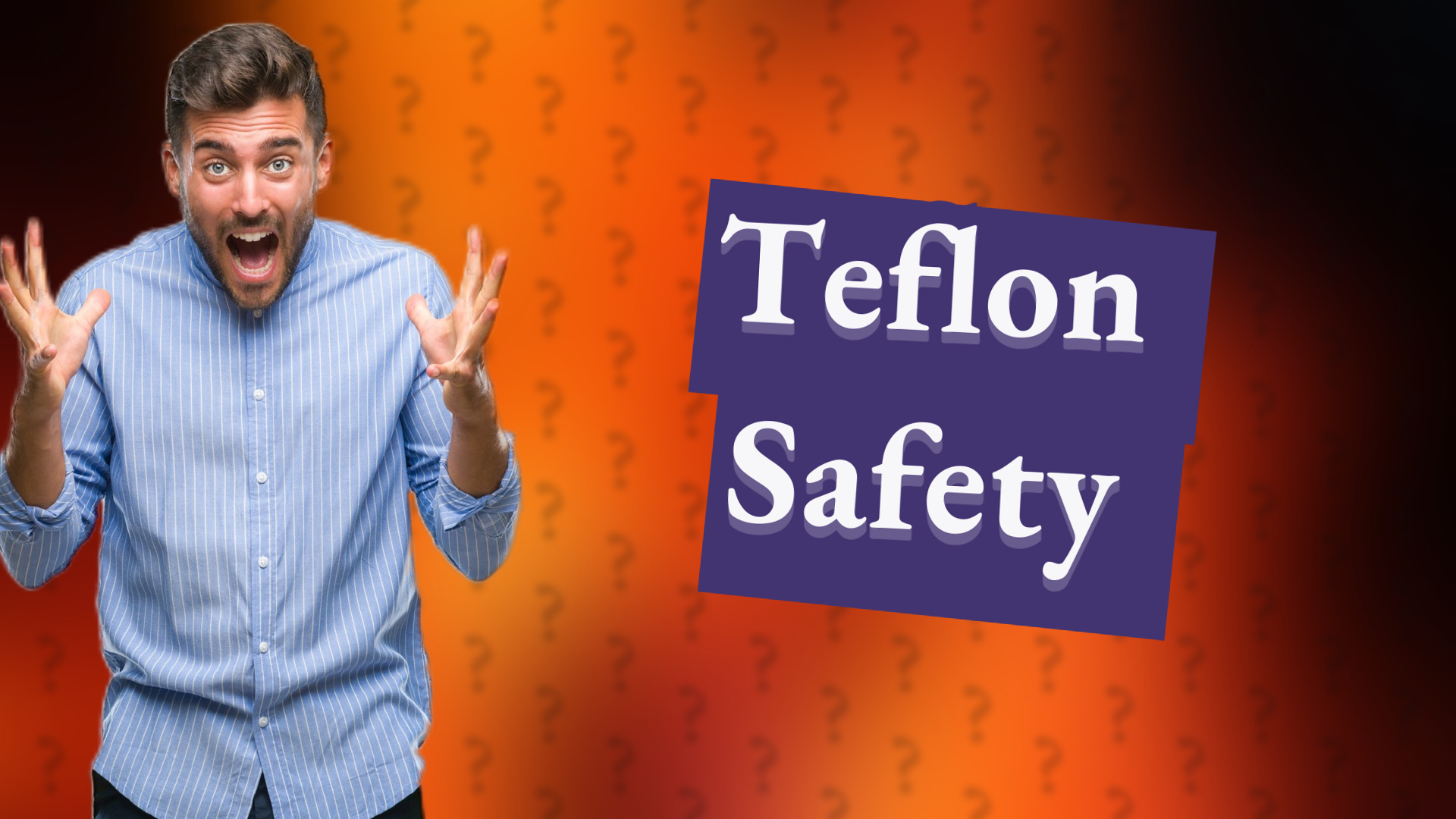 Teflon Safety