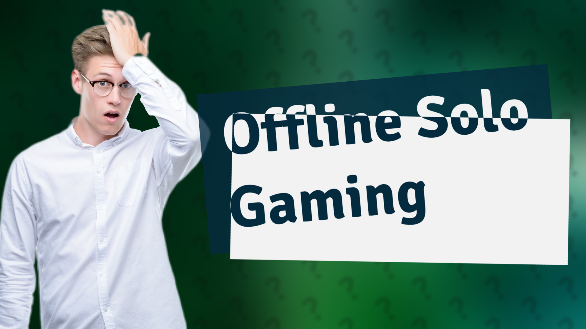 Offline Solo Gaming