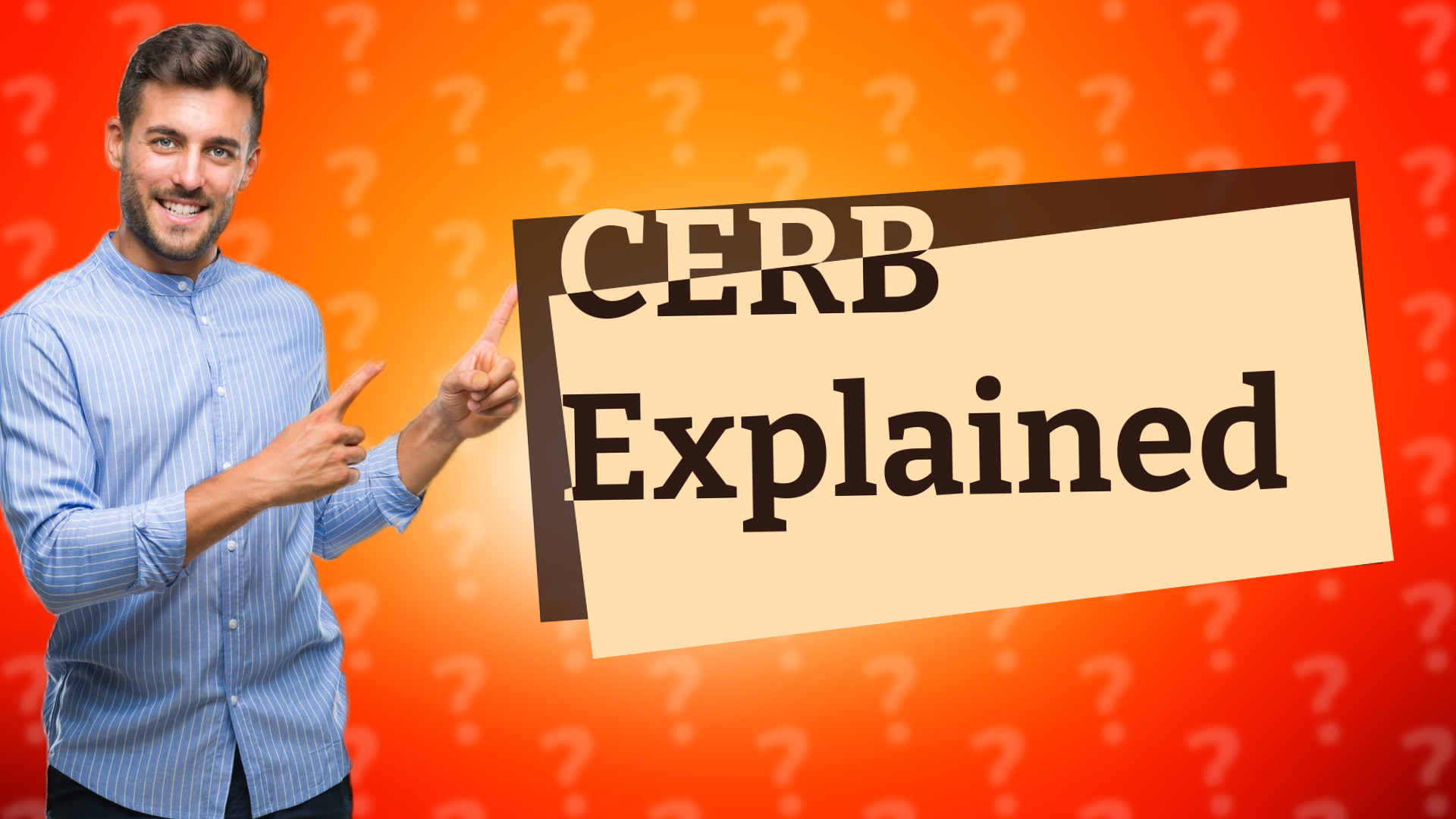 CERB Explained