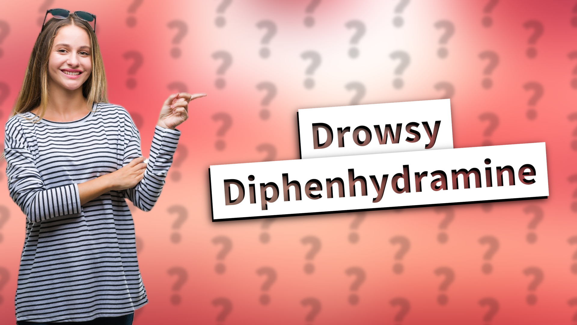 Drowsy Diphenhydramine
