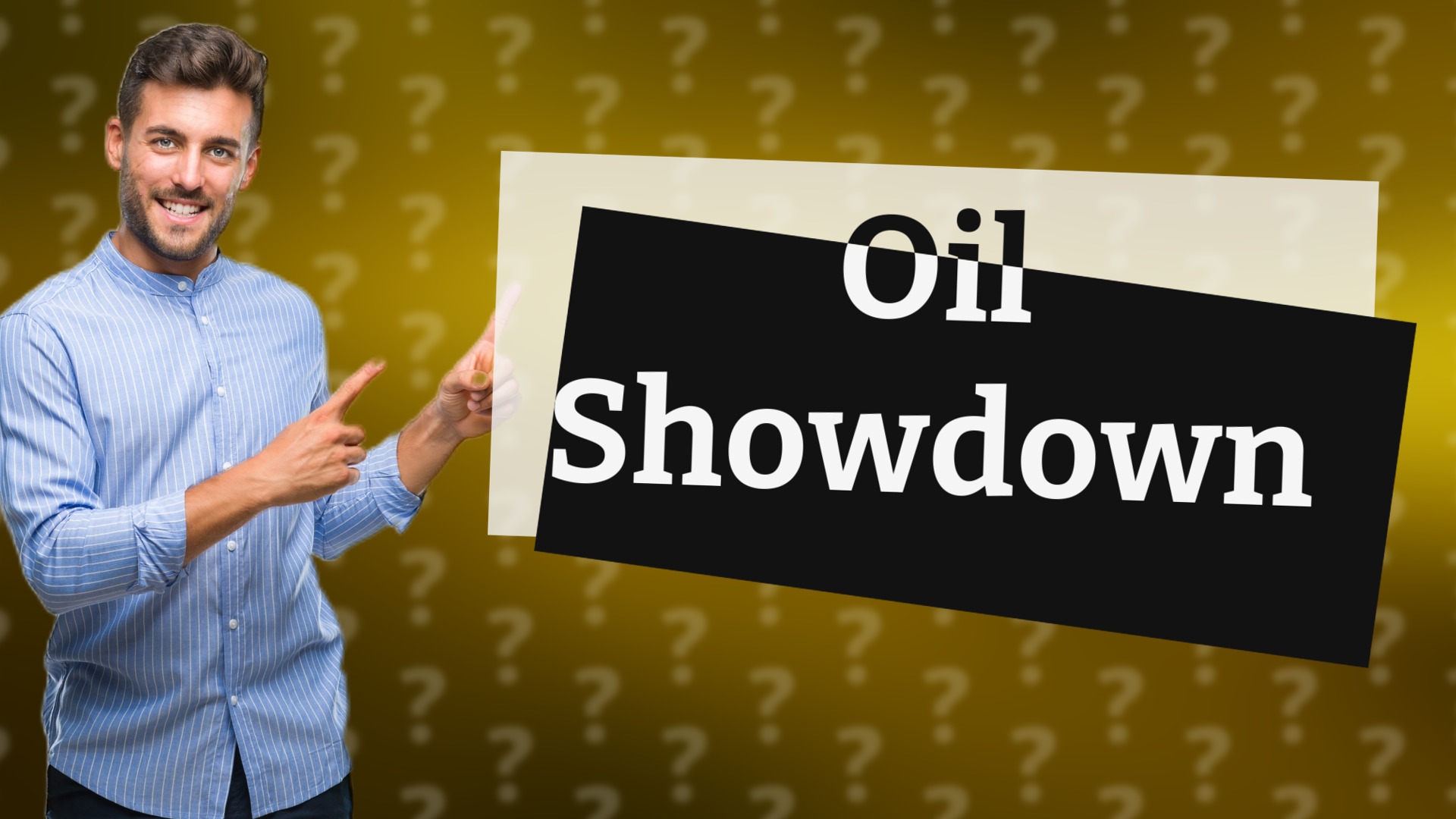 Oil Showdown