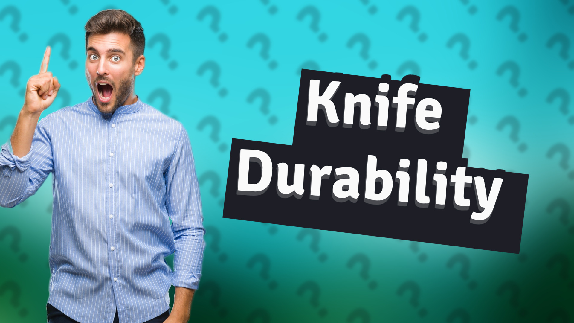 Knife Durability