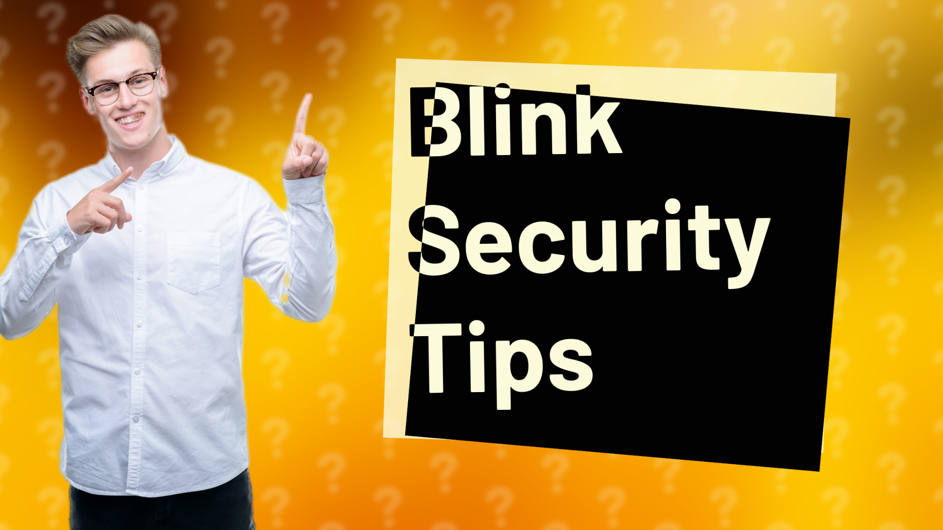 Blink Security Tips
