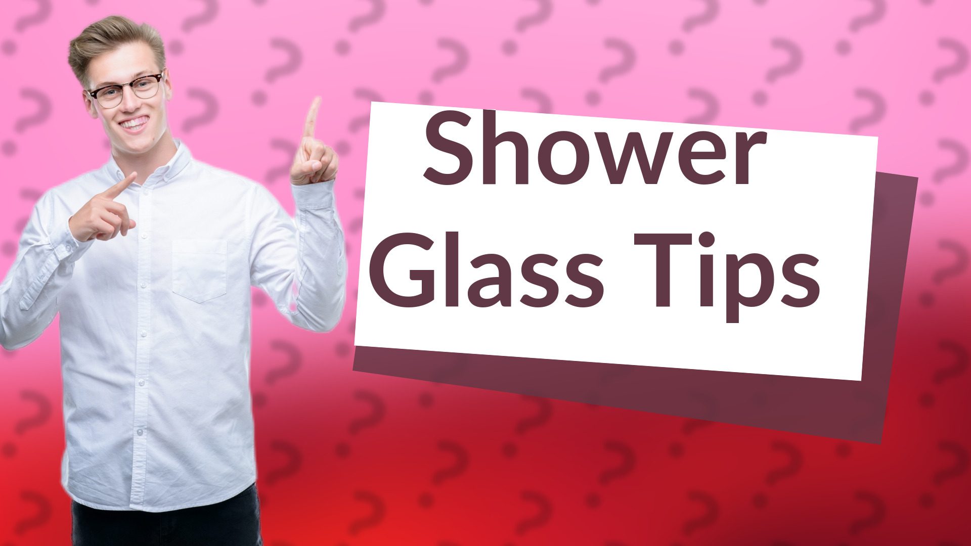 Shower Glass Tips