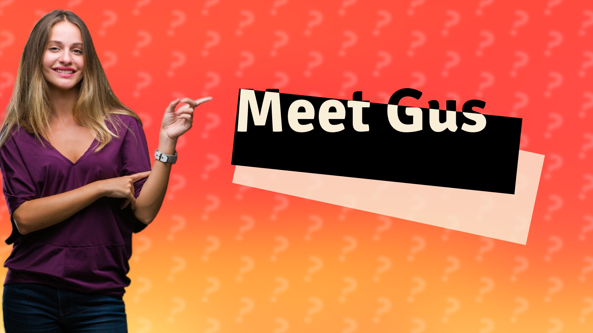 Meet Gus