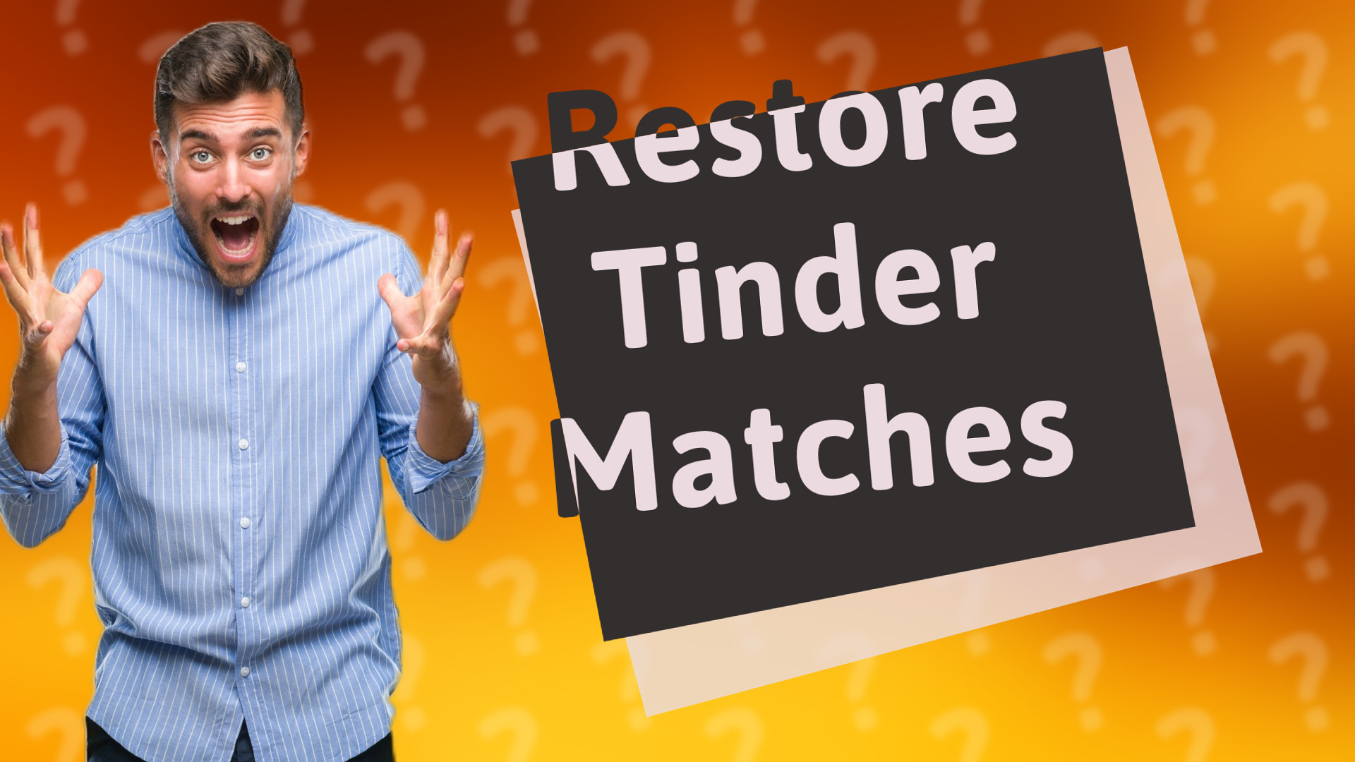 Restore Tinder Matches
