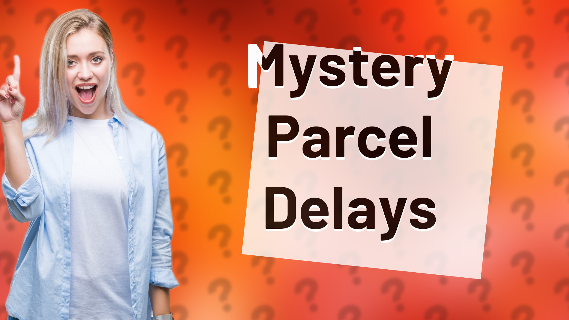 Mystery Parcel Delays