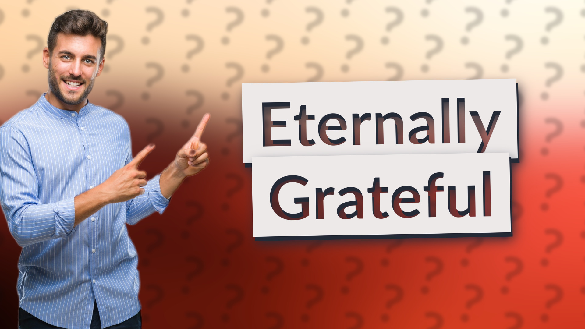 Eternally Grateful
