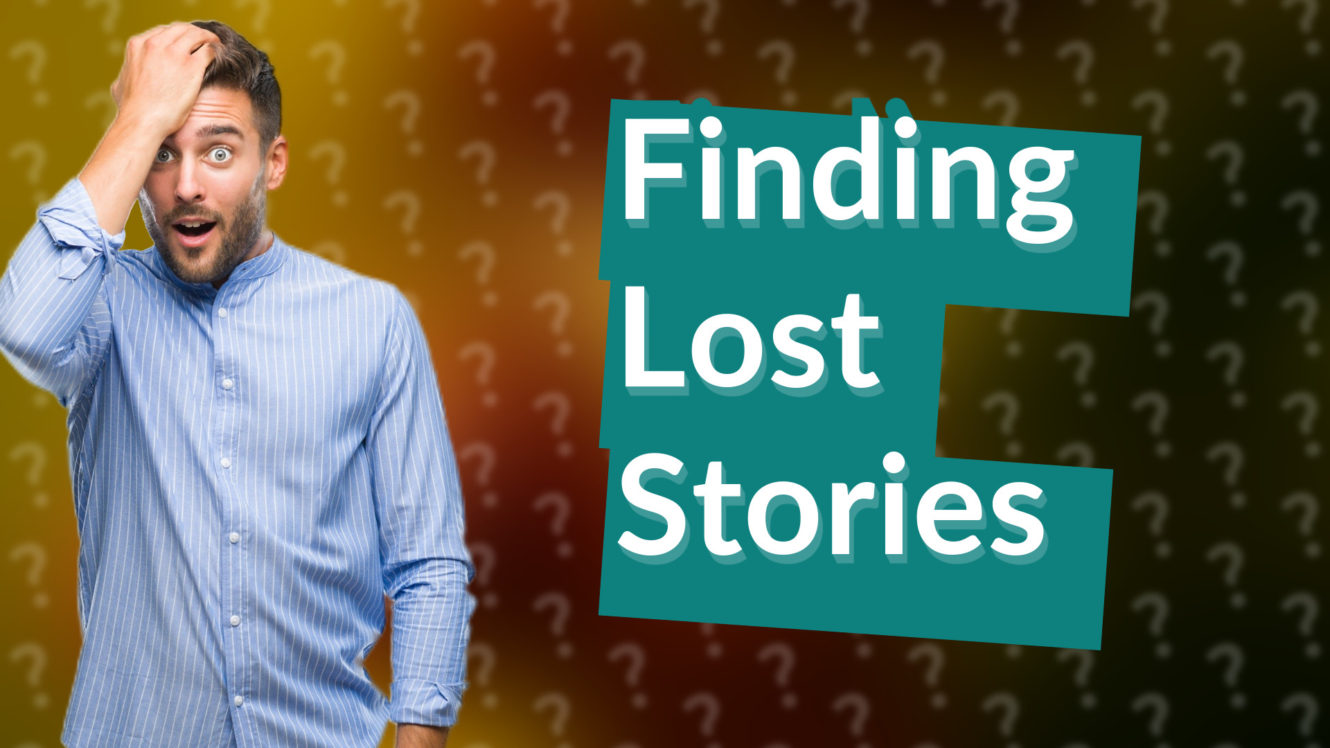 Finding Lost Stories