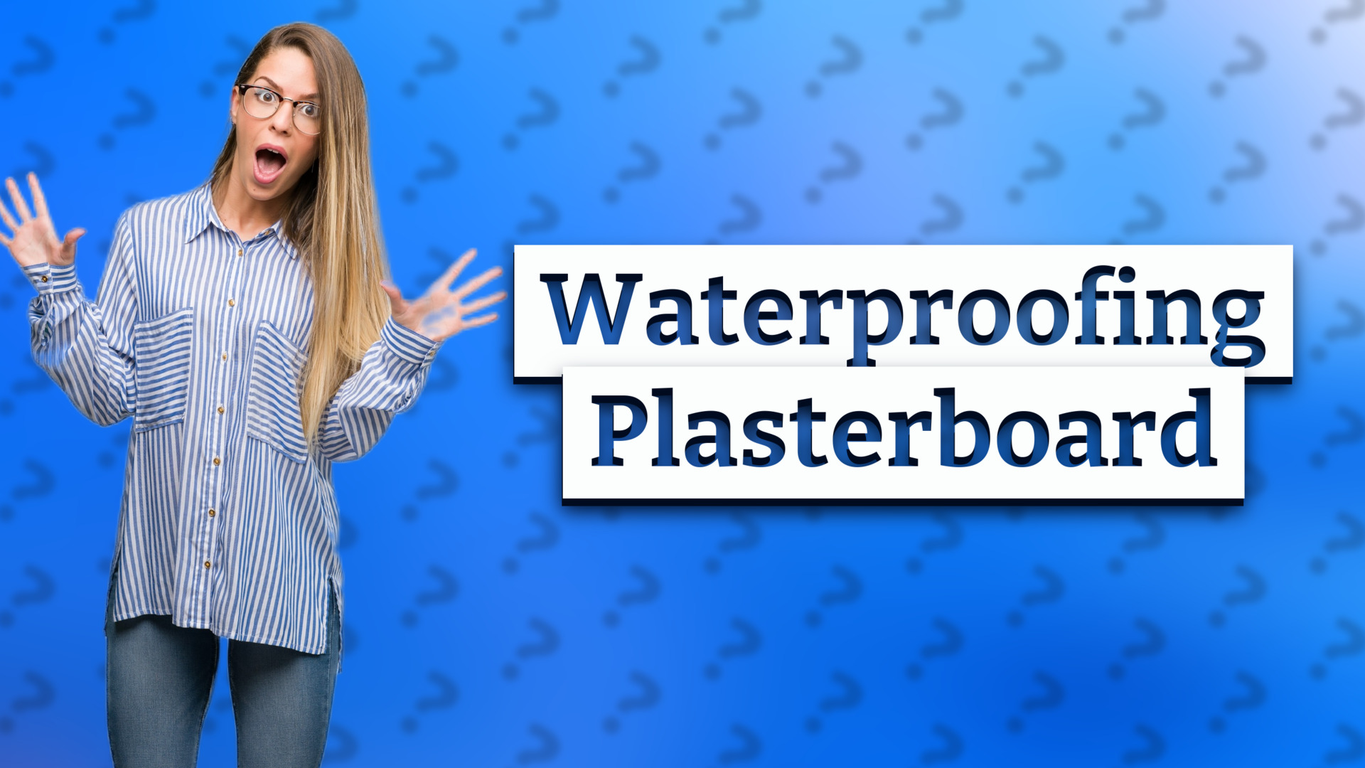 Waterproofing Plasterboard