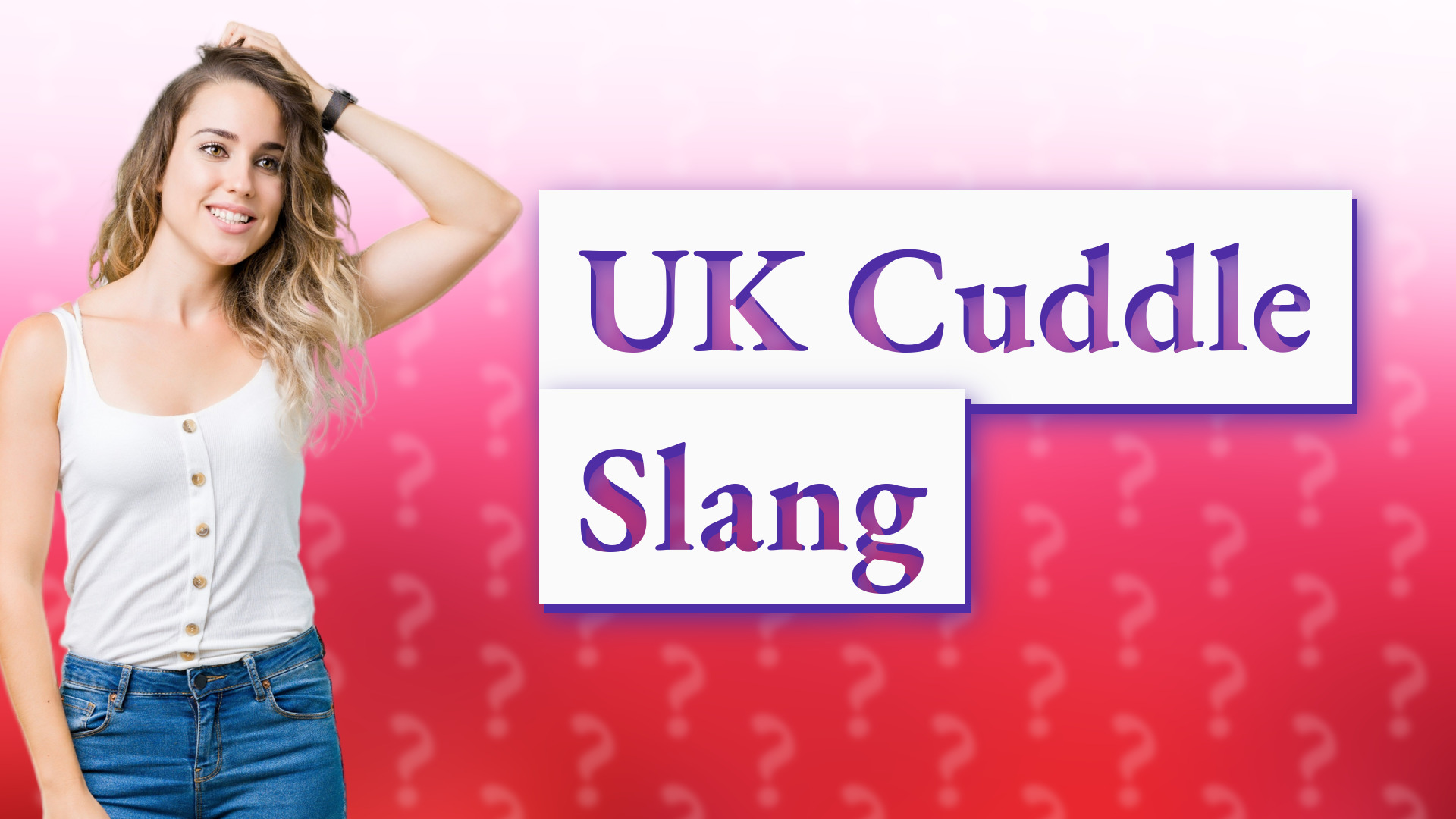 UK Cuddle Slang