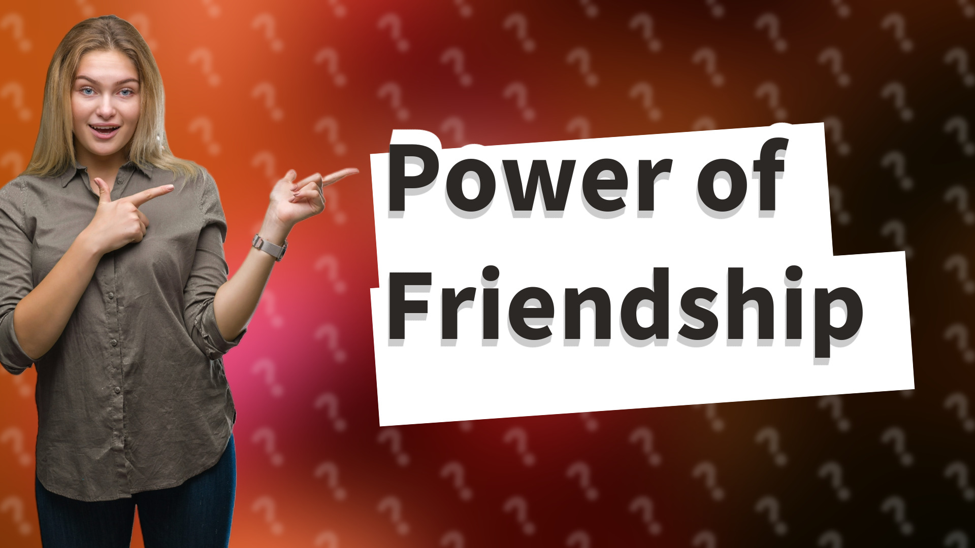 Power of Friendship