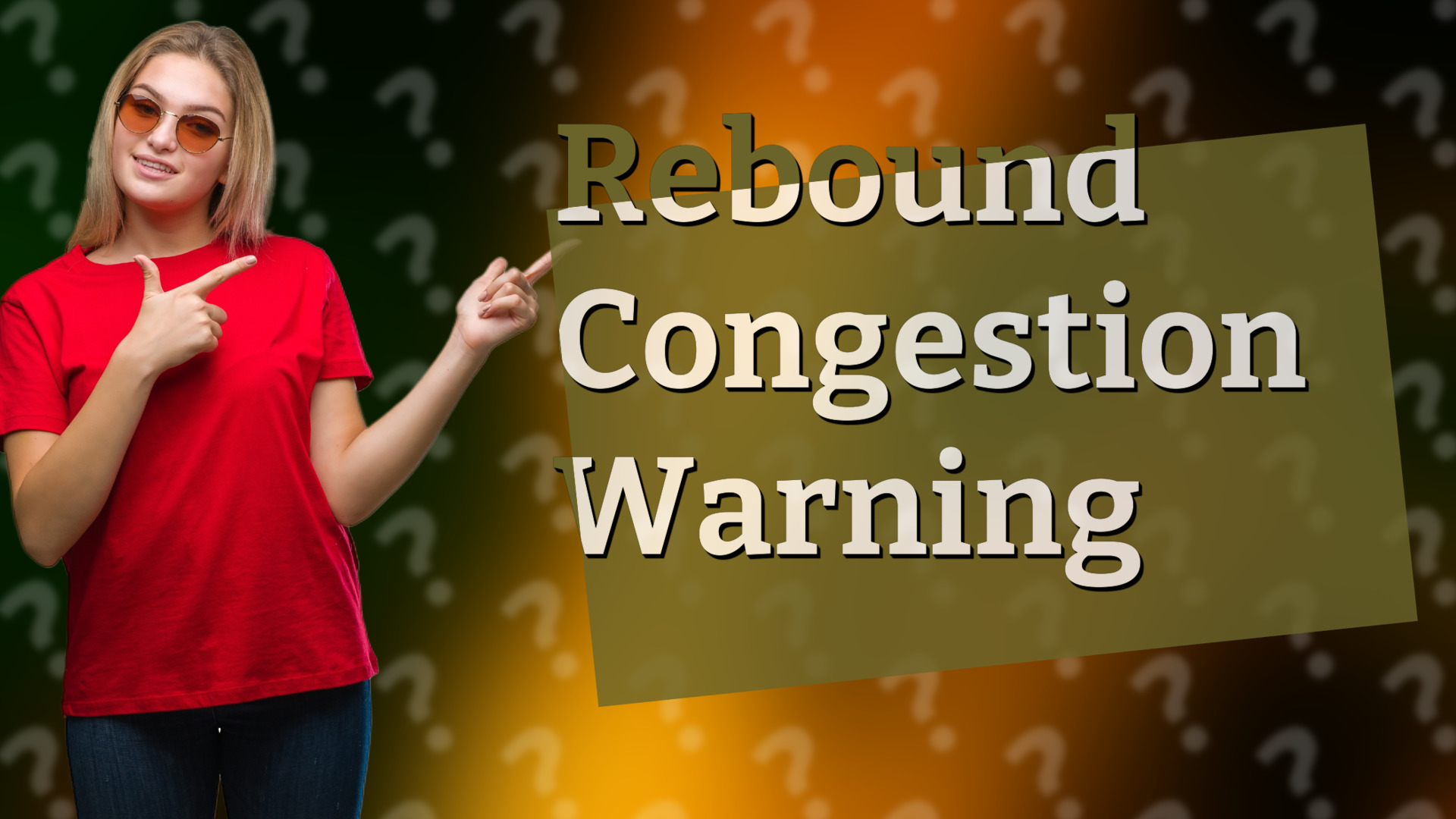 Rebound Congestion Warning