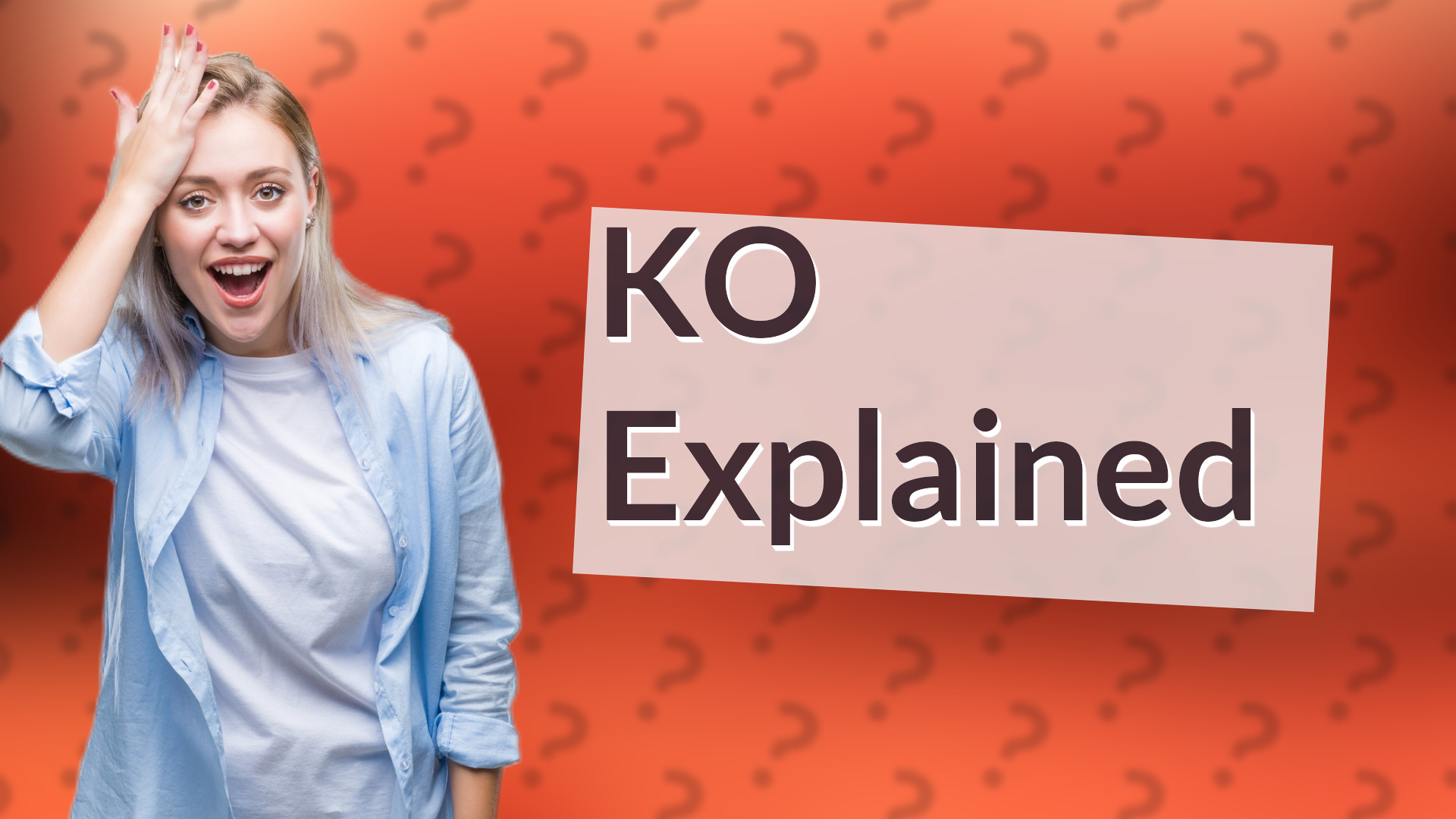 KO Explained