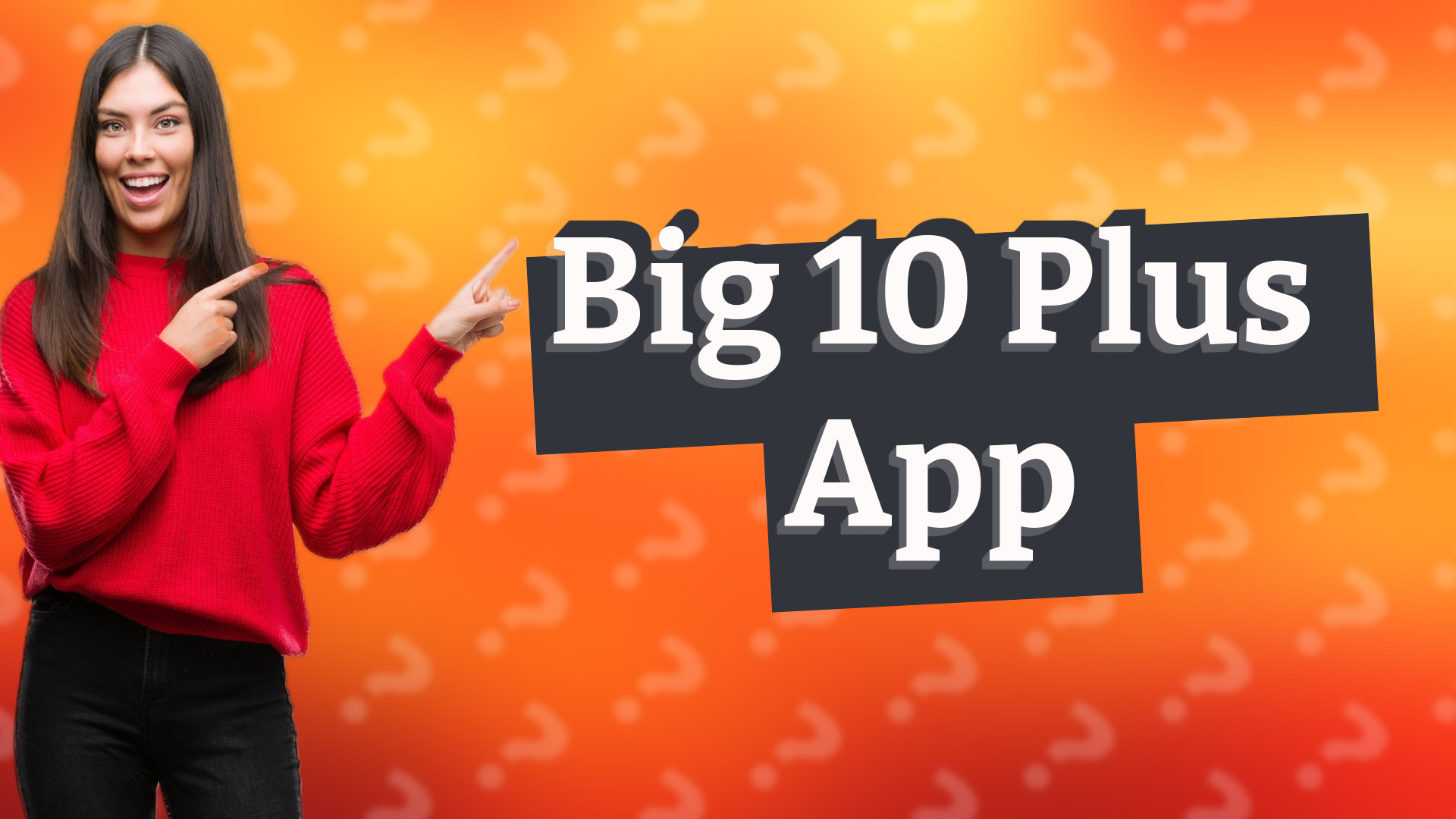 Big 10 Plus App