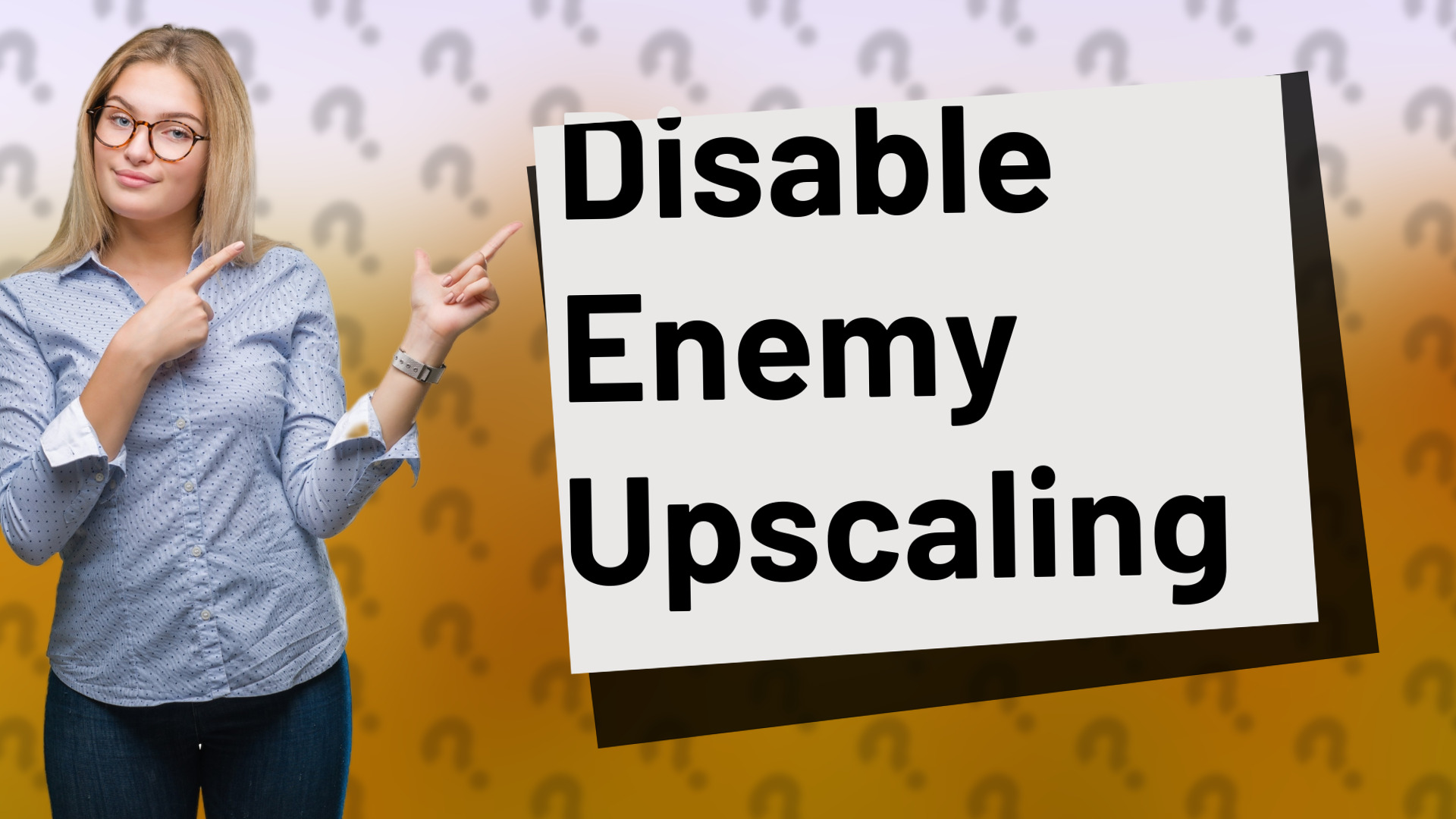 Disable Enemy Upscaling