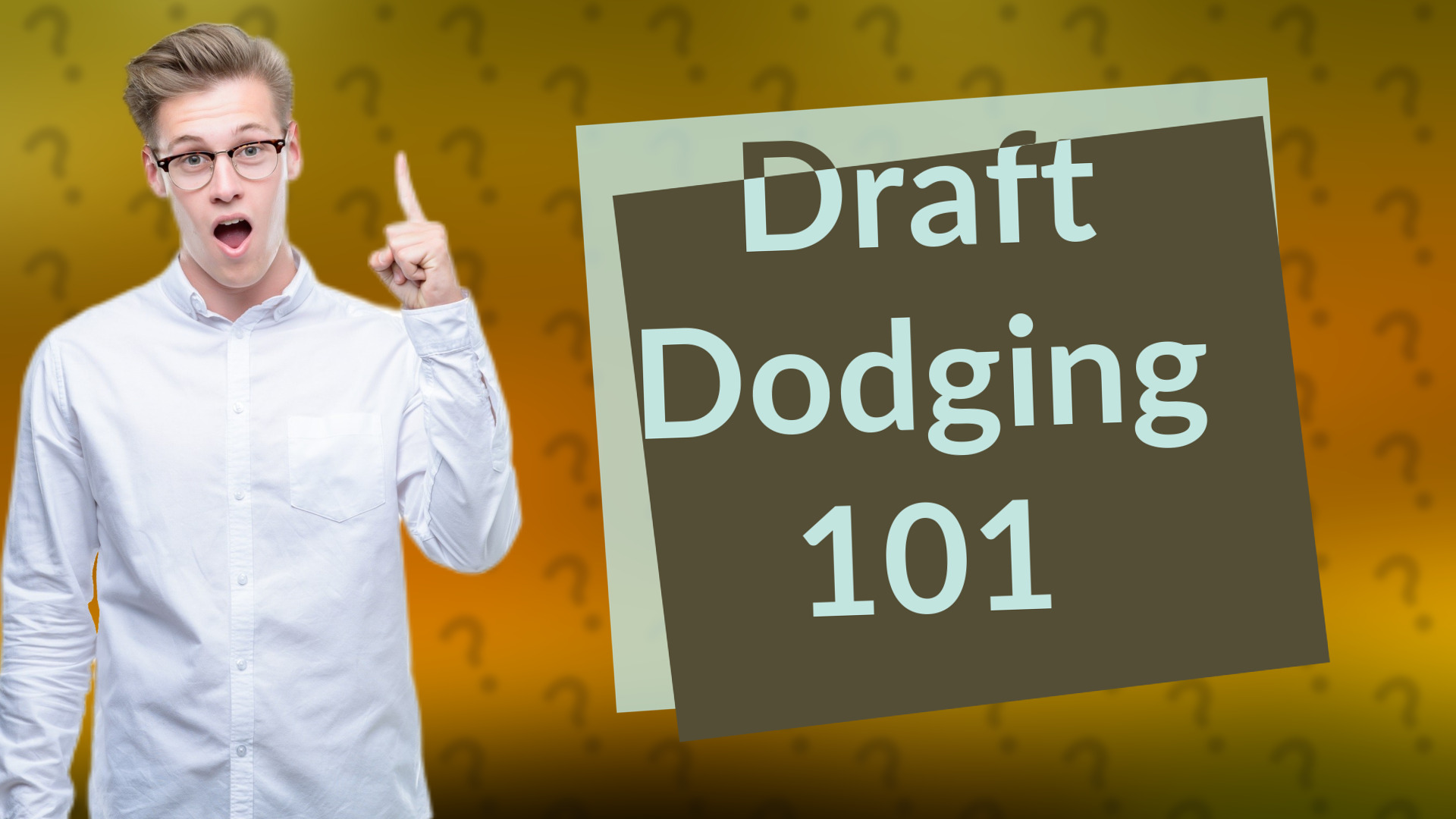 Draft Dodging 101