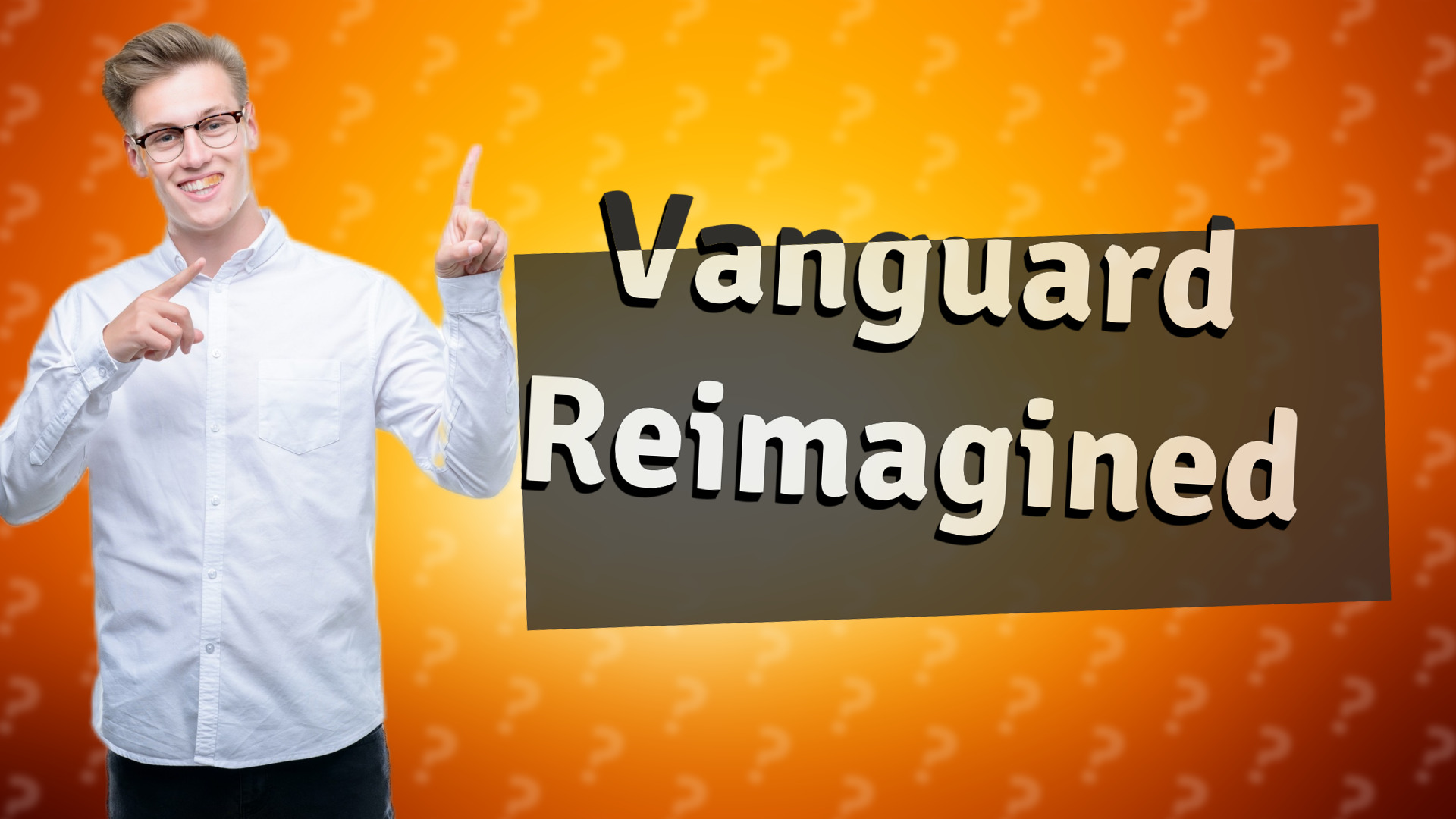 Vanguard Reimagined