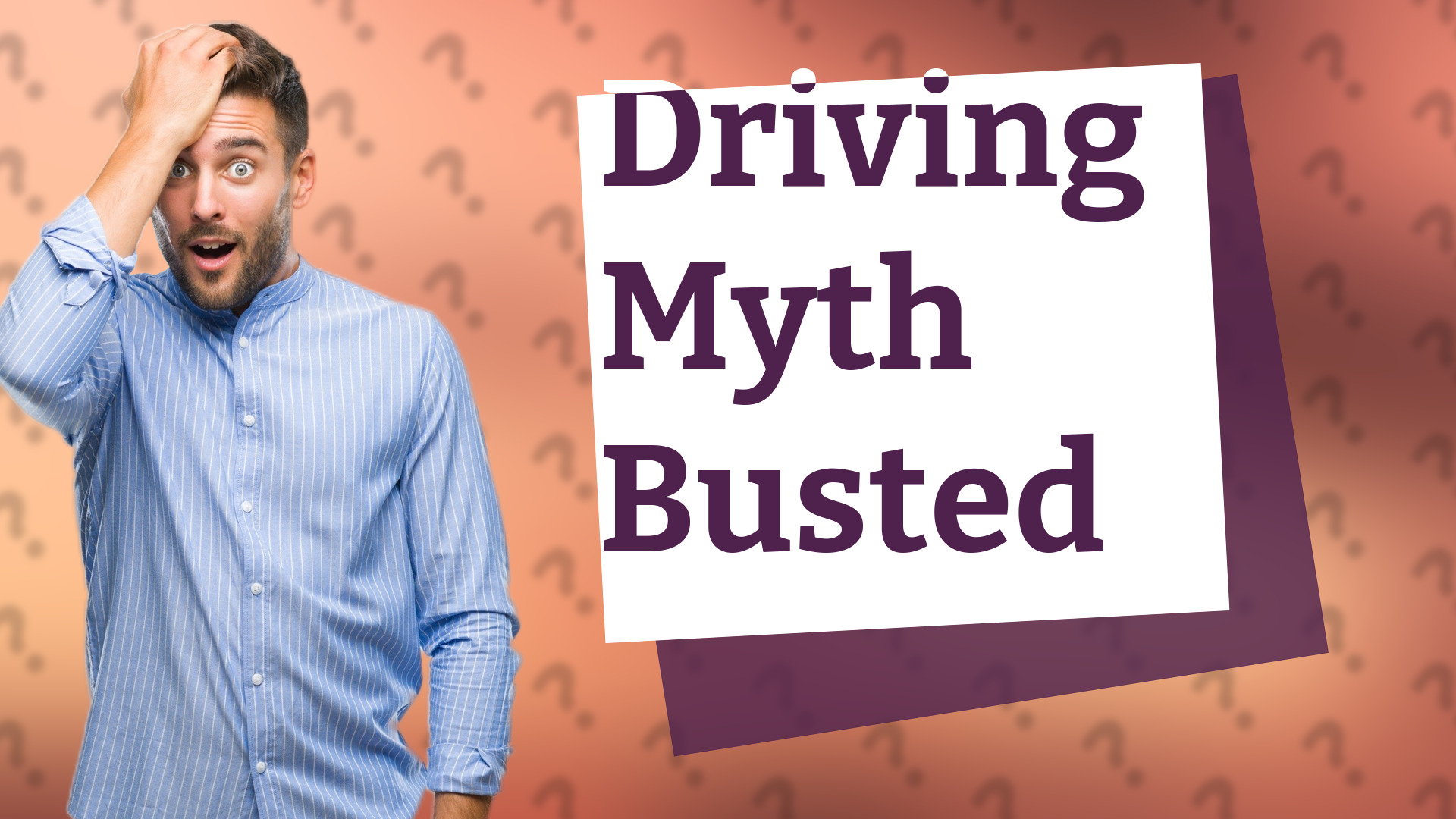 Driving Myth Busted