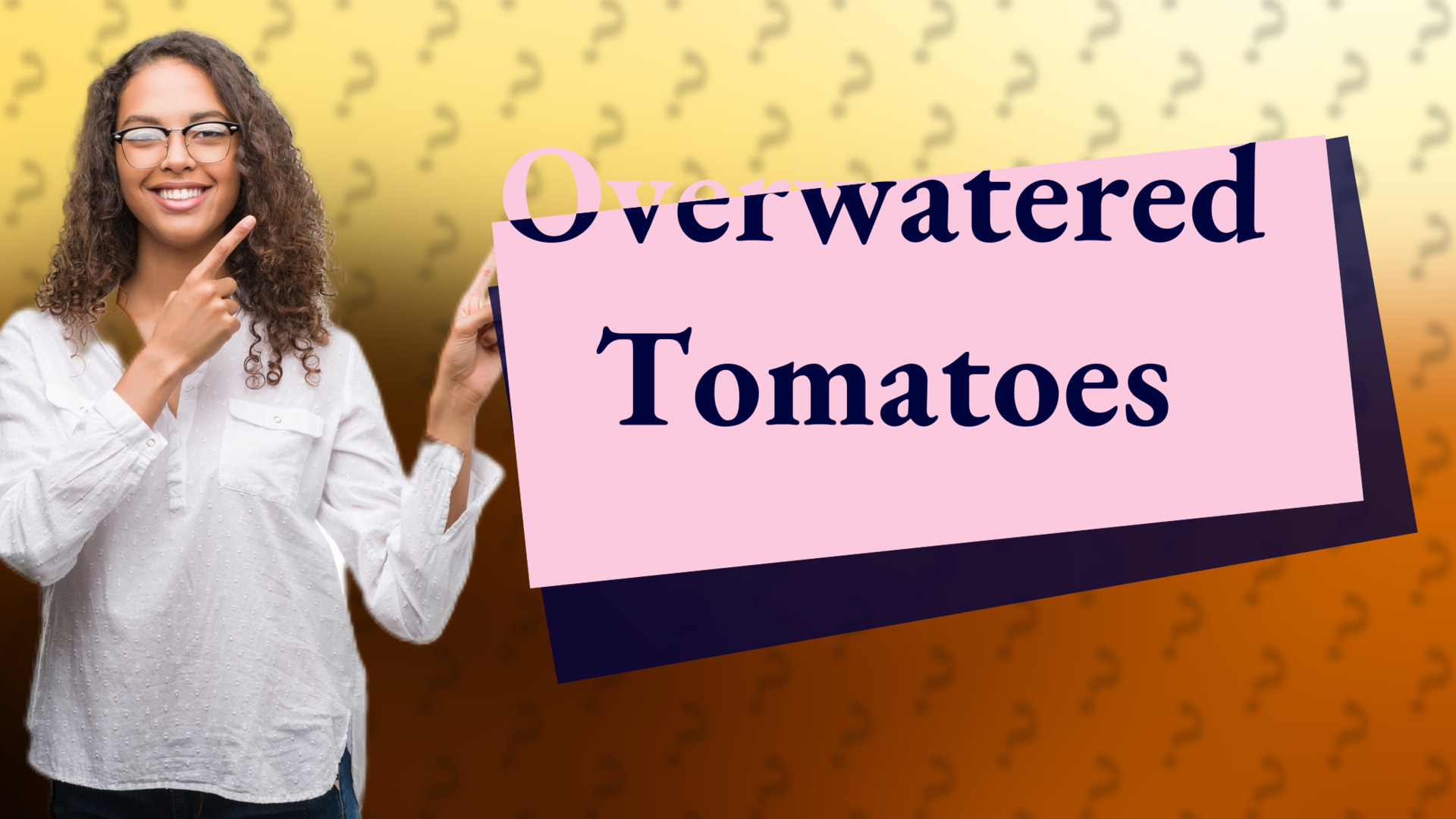 Overwatered Tomatoes