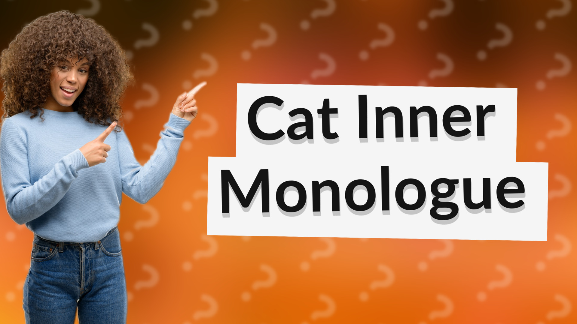 Cat Inner Monologue