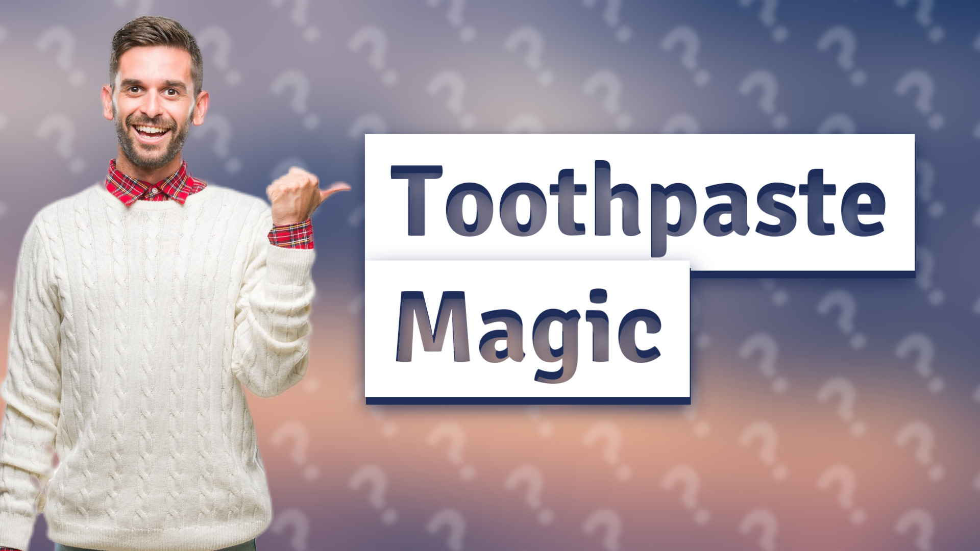Toothpaste Magic