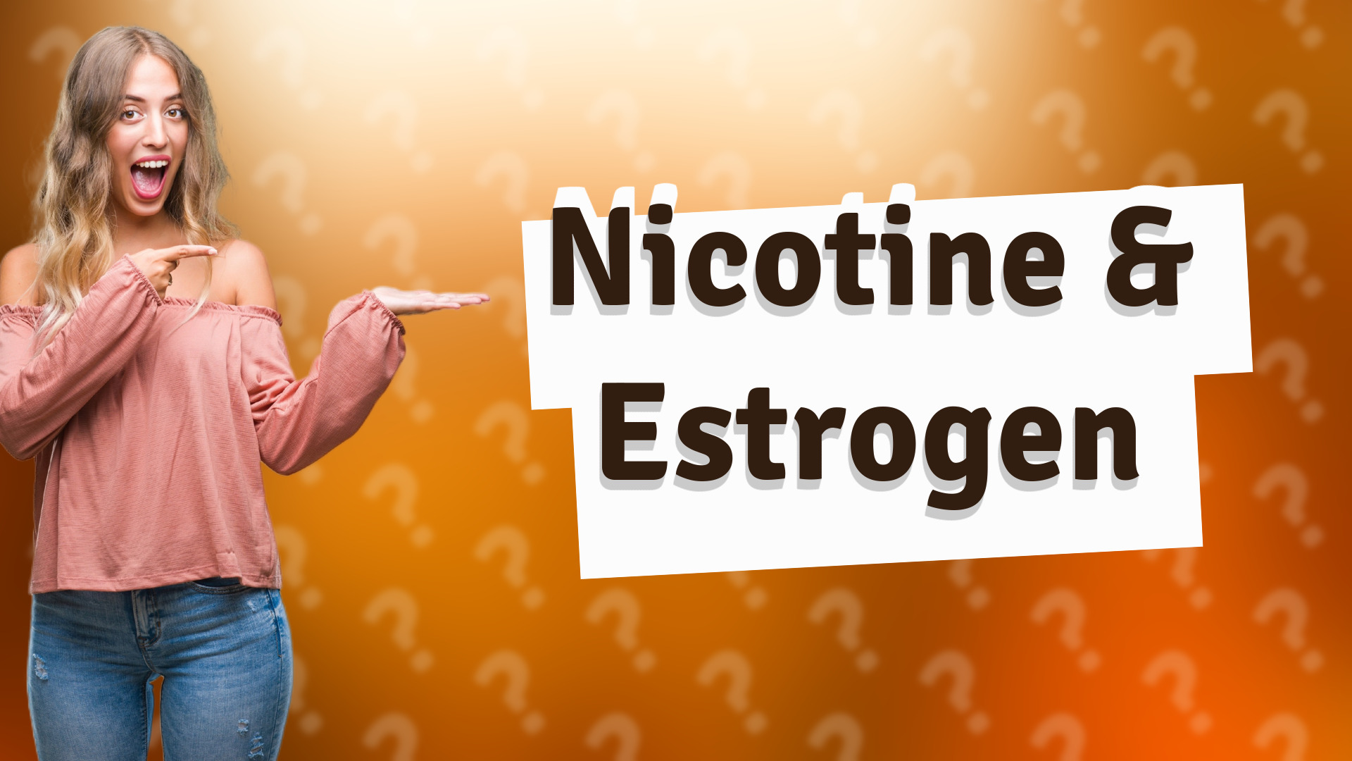 Nicotine & Estrogen