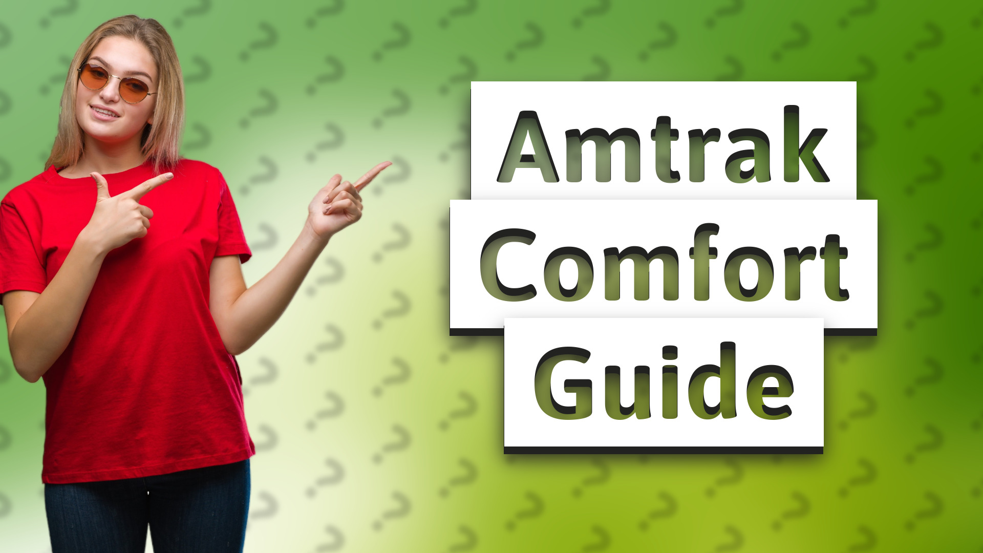 Amtrak Comfort Guide
