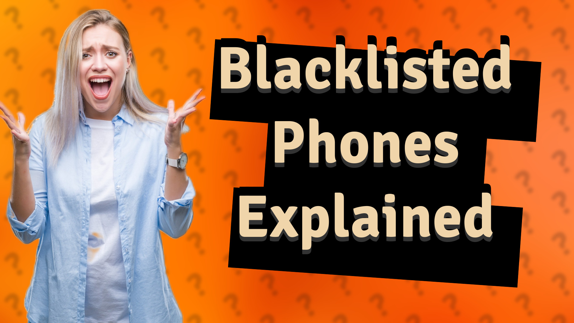 Blacklisted Phones Explained
