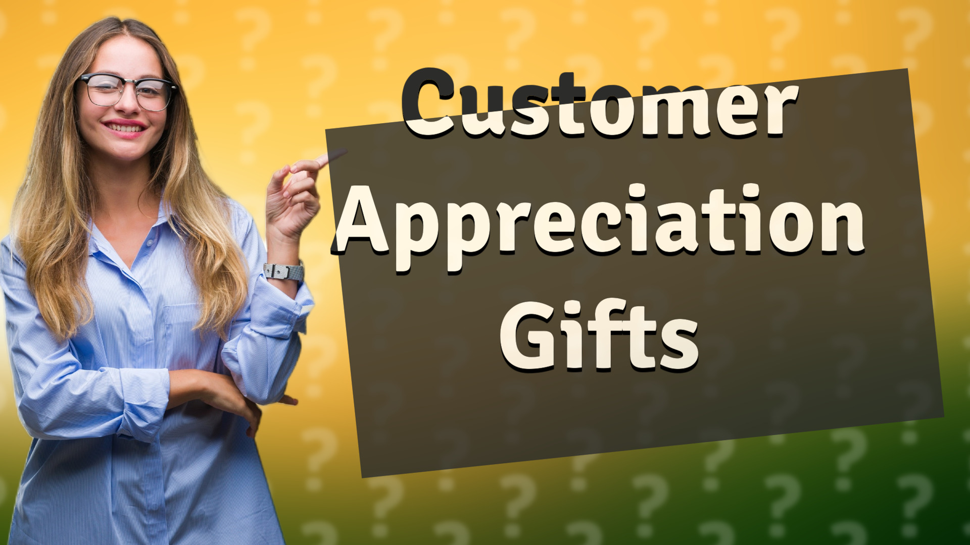 Customer Appreciation Gifts