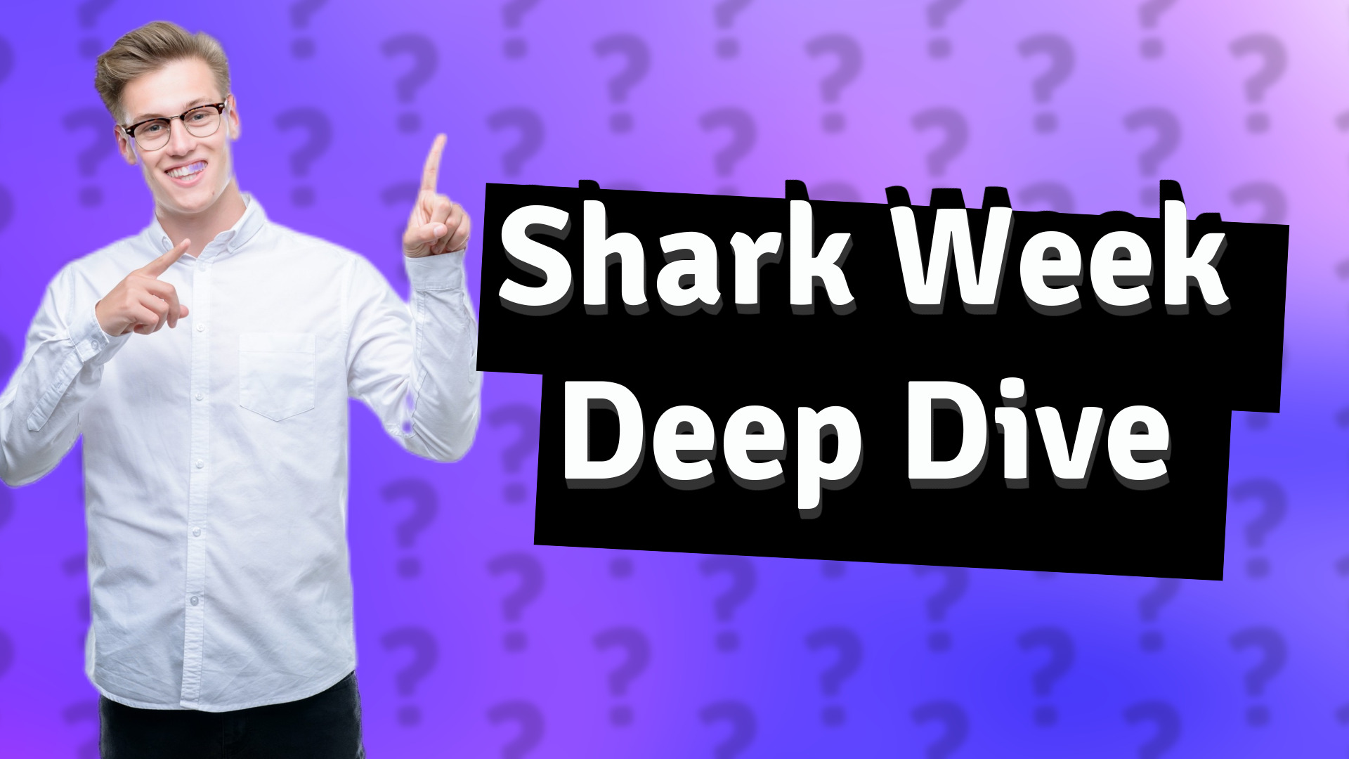 Shark Week Deep Dive