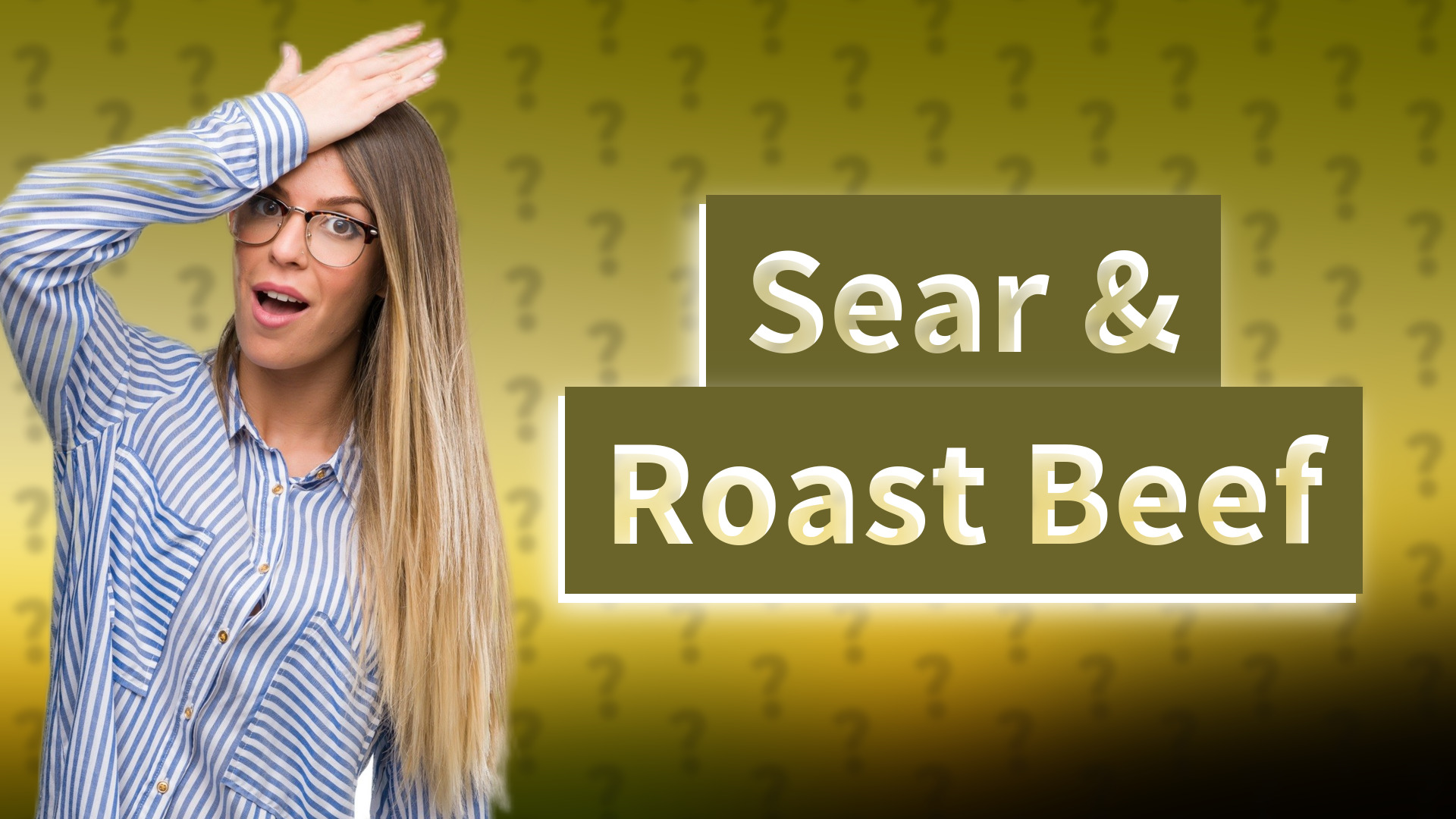 Sear & Roast Beef