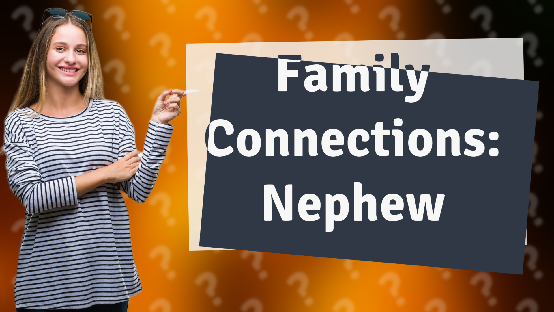 Family Connections: Nephew