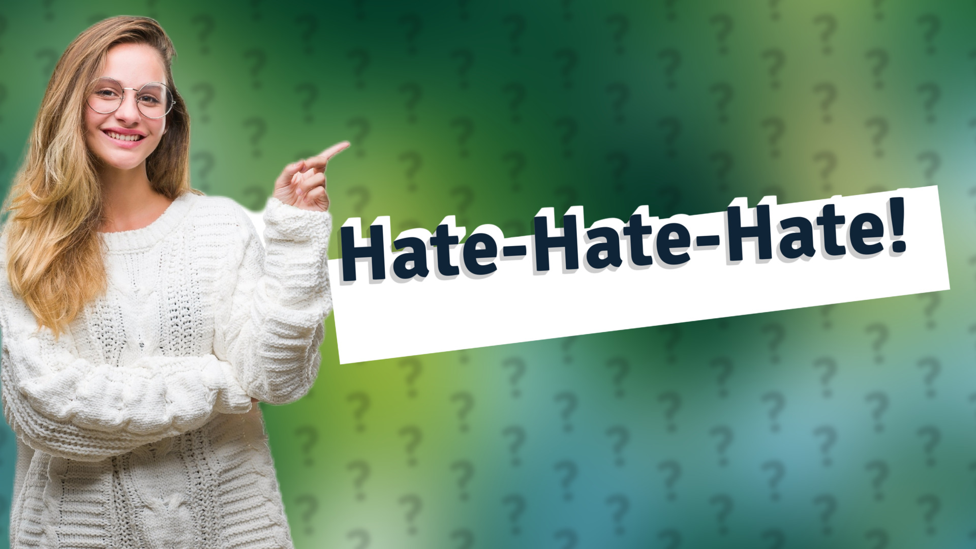Hate-Hate-Hate!