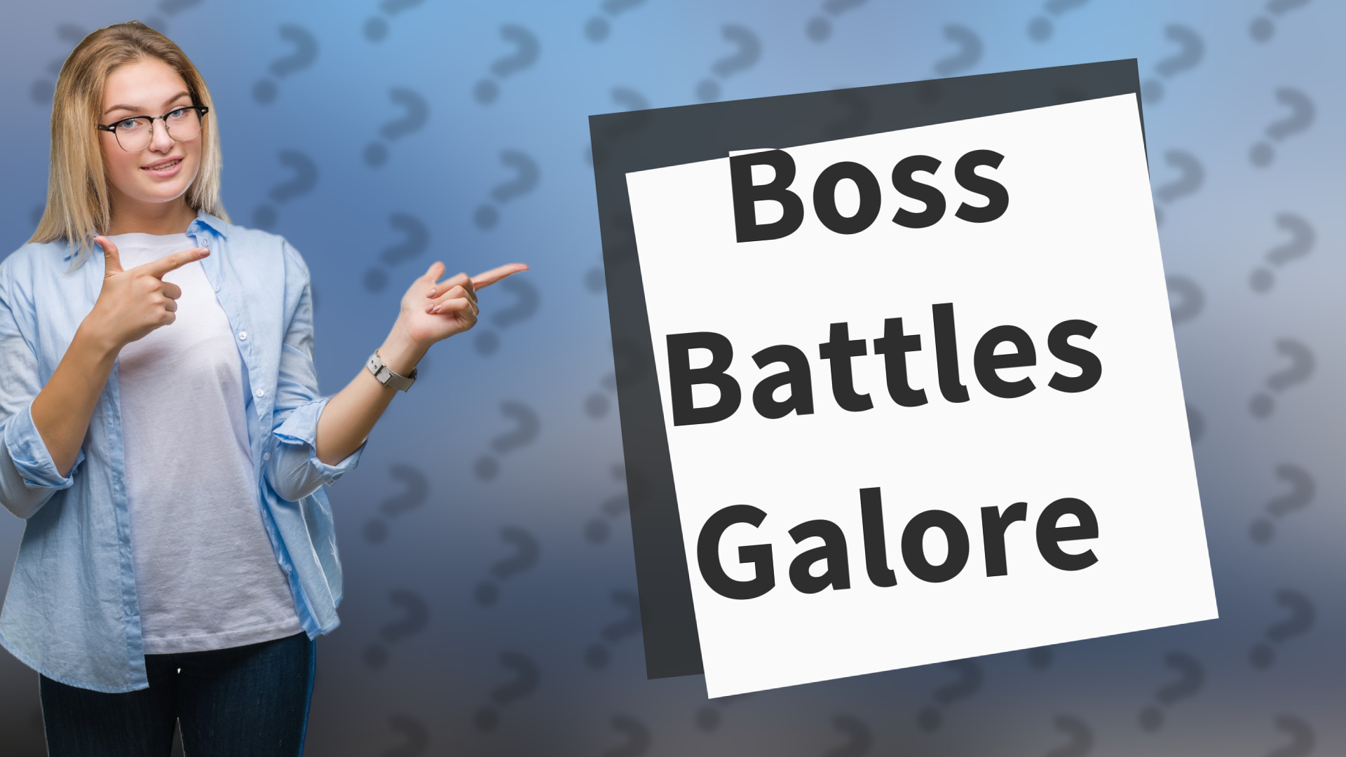 Boss Battles Galore