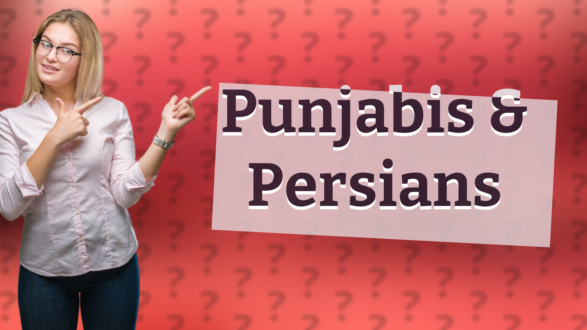 Punjabis & Persians