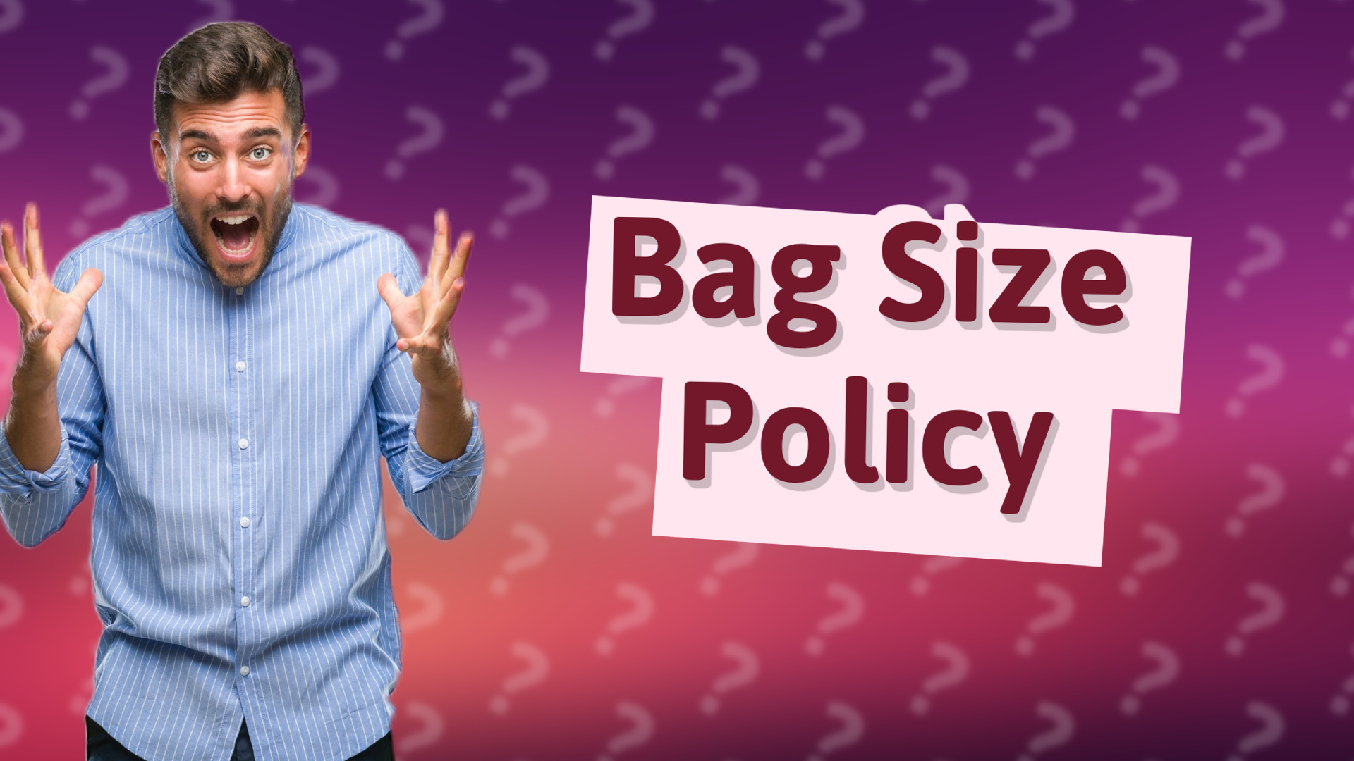 Bag Size Policy