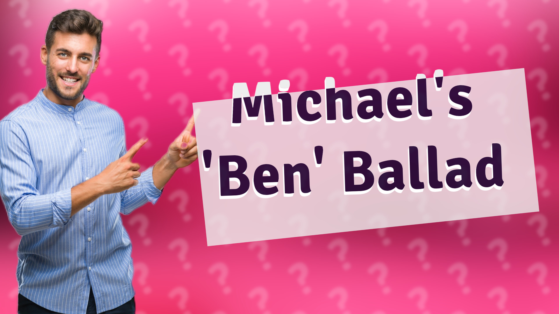 Michael's 'Ben' Ballad