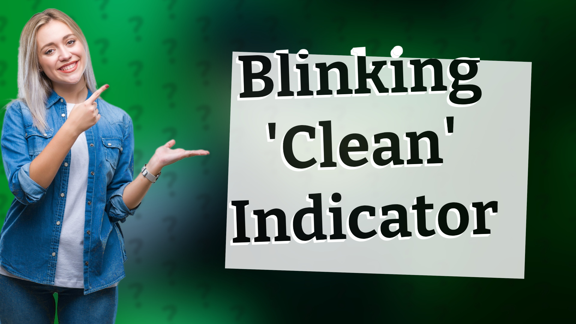 Blinking 'Clean' Indicator