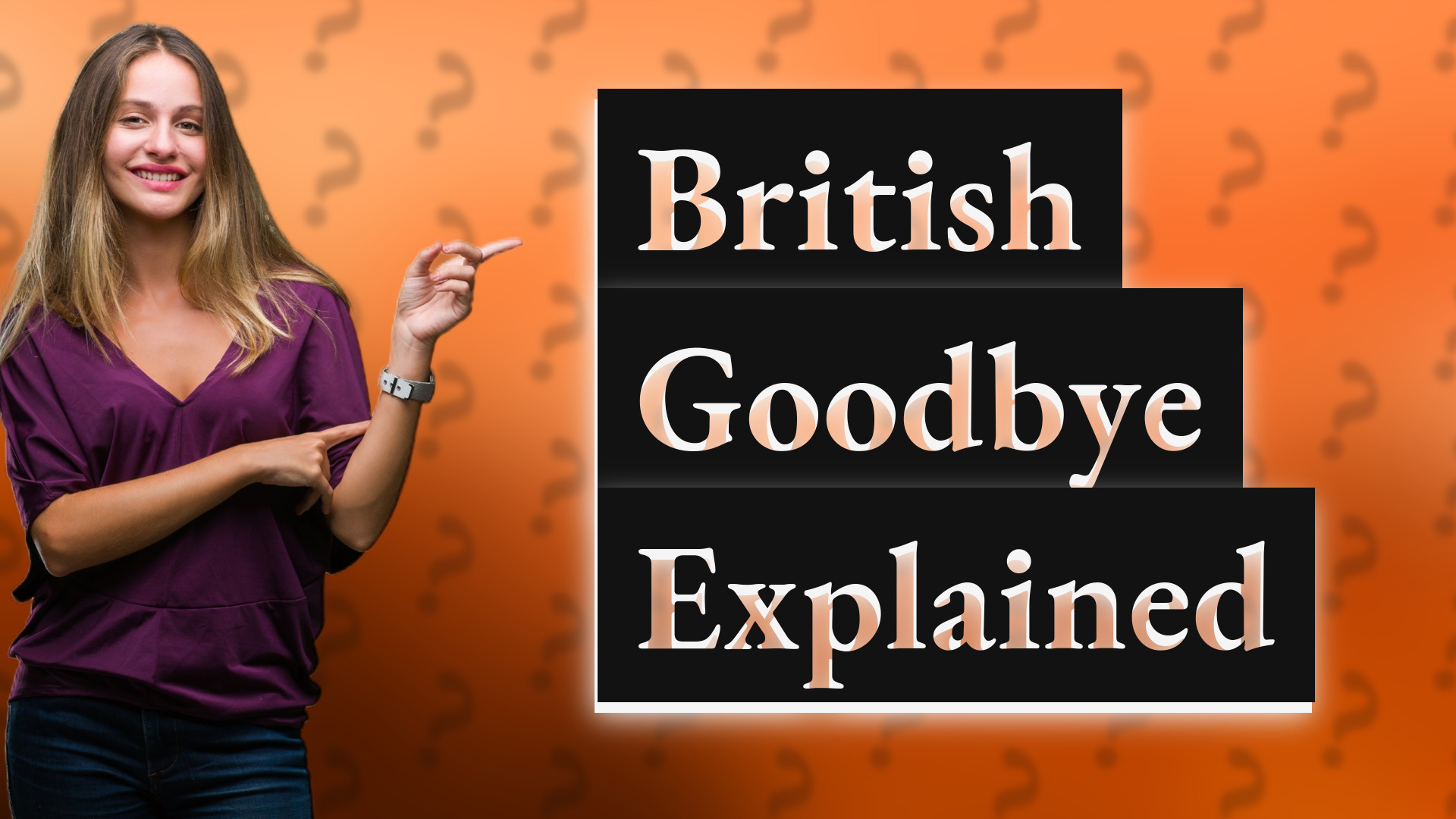 British Goodbye Explained