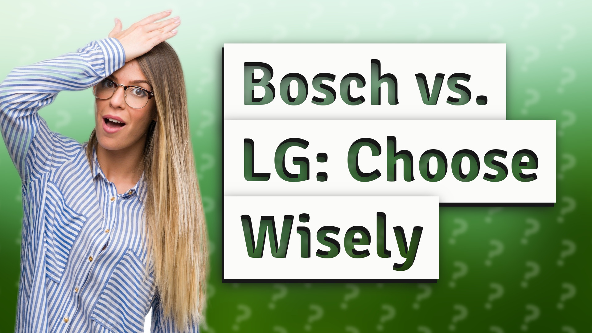 Bosch vs. LG: Choose Wisely